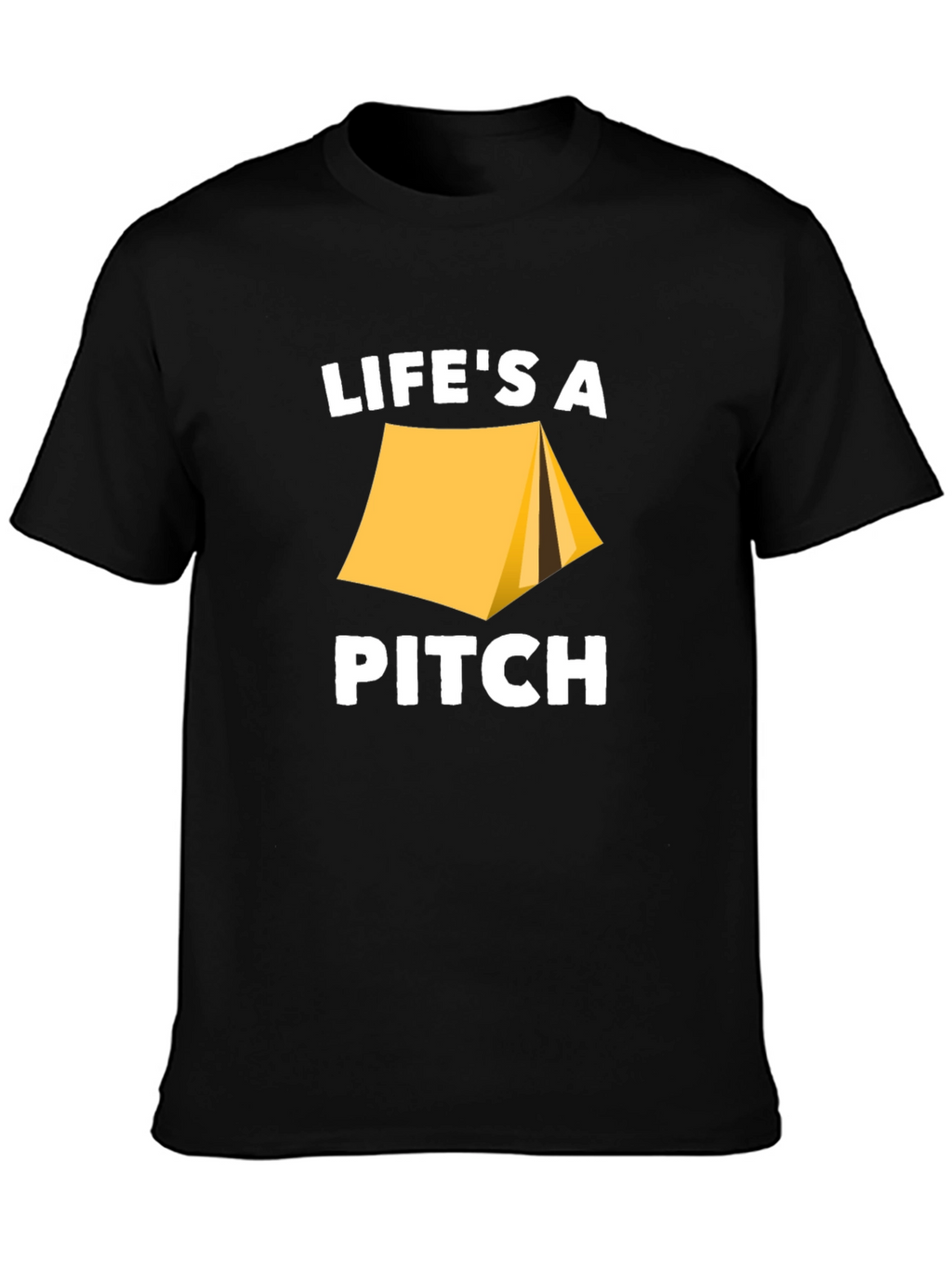 Lifes A Pitch Camping T-Shirt