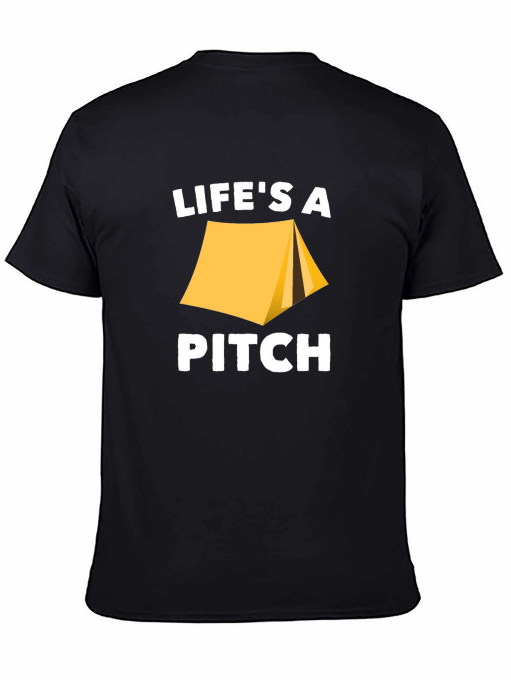 Lifes A Pitch Camping T-Shirt