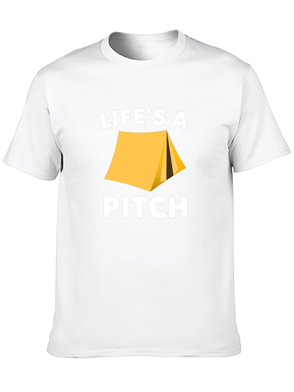 Lifes A Pitch Camping T-Shirt