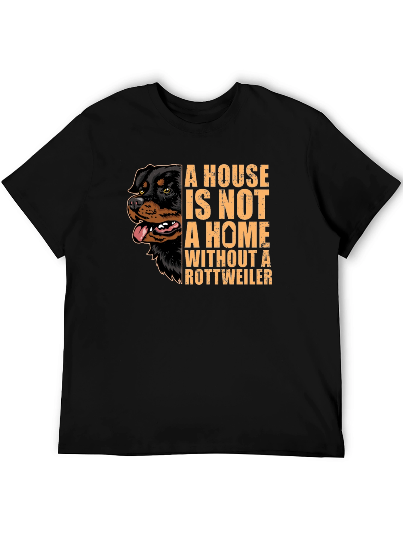 Rottweiler Lover T-Shirt - A House Is Not A Home!