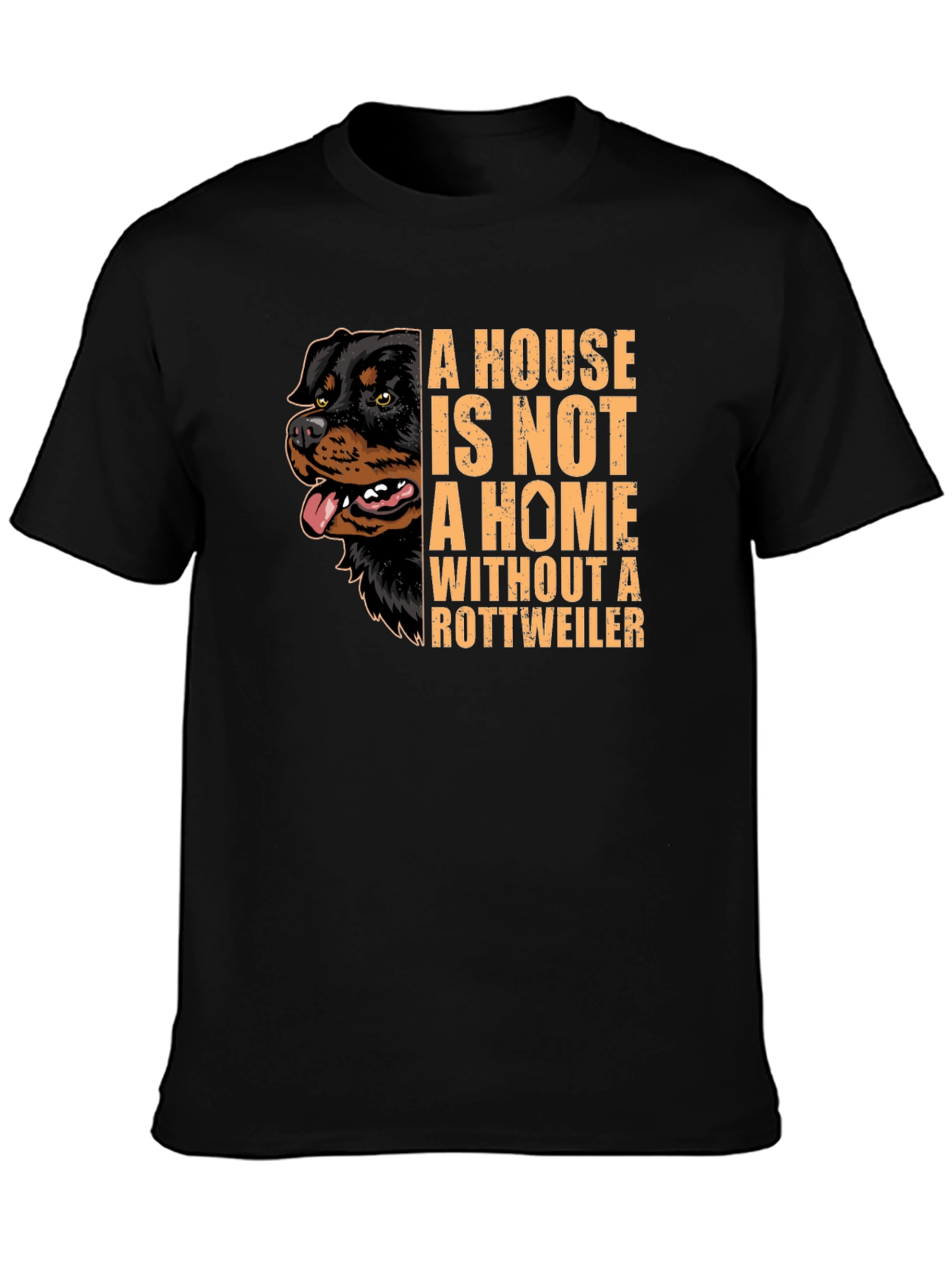 Rottweiler Lover T-Shirt - A House Is Not A Home!