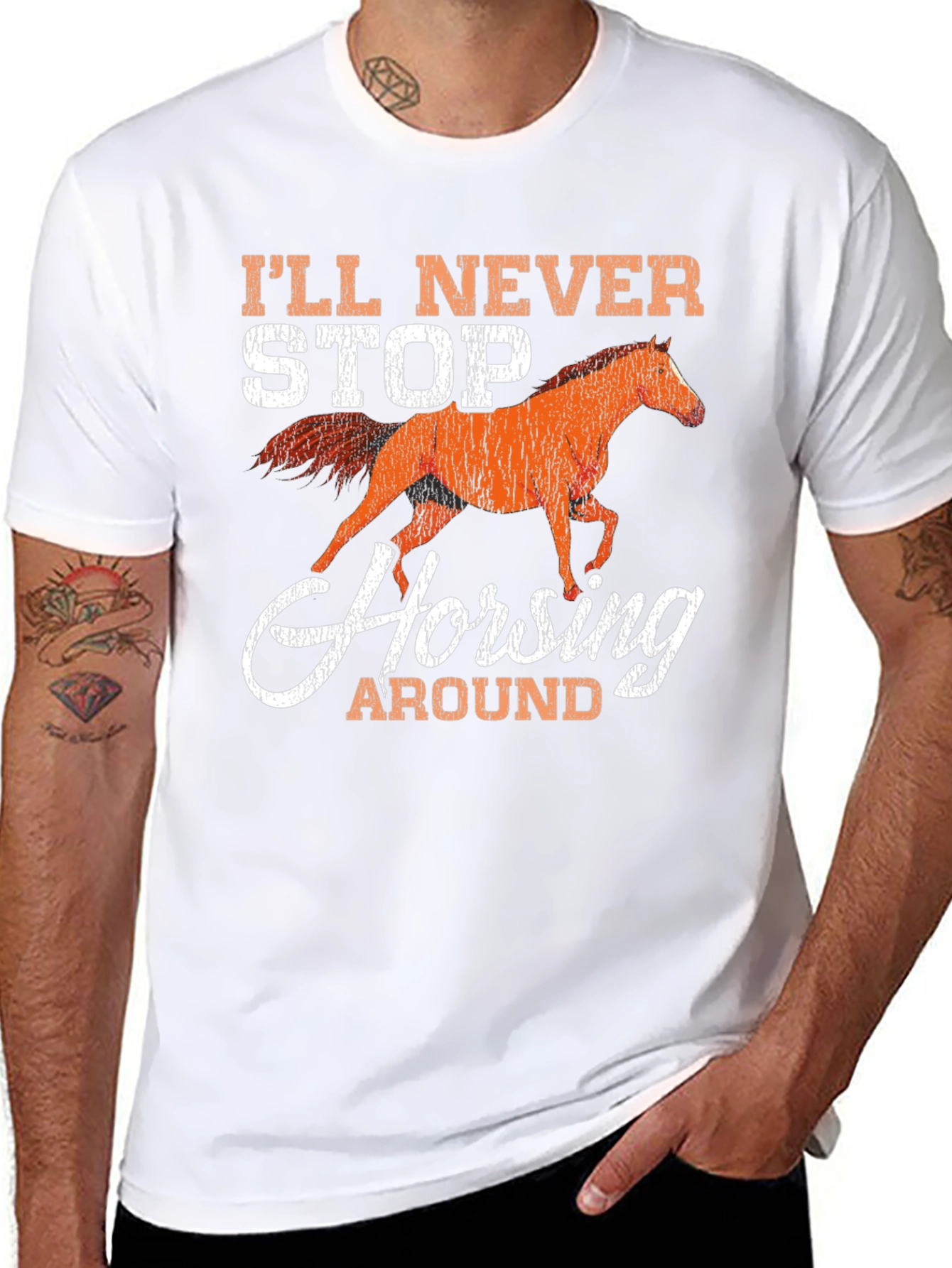 Ill Never Stop Horsing Around Graphic T-Shirt