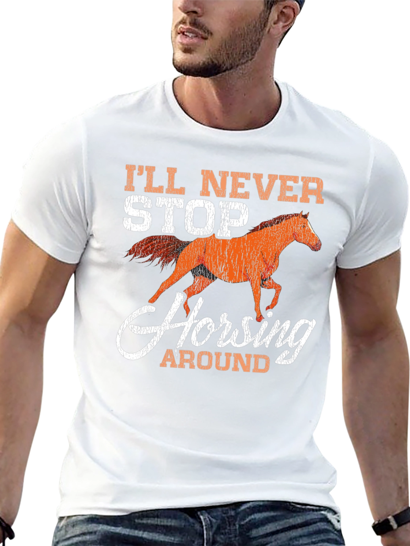 Ill Never Stop Horsing Around Graphic T-Shirt