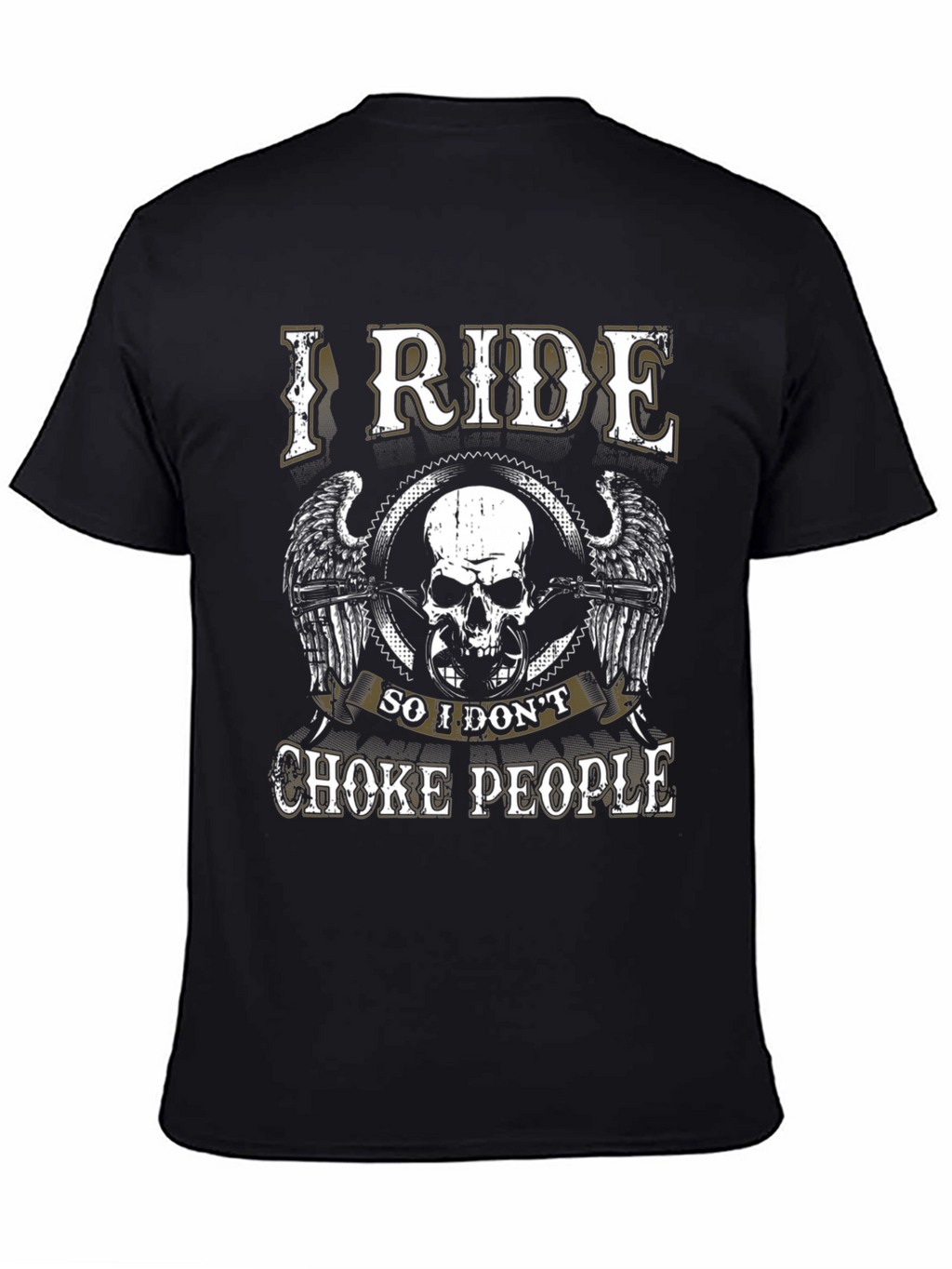 I Ride So I Dont Choke People Biker T-Shirt