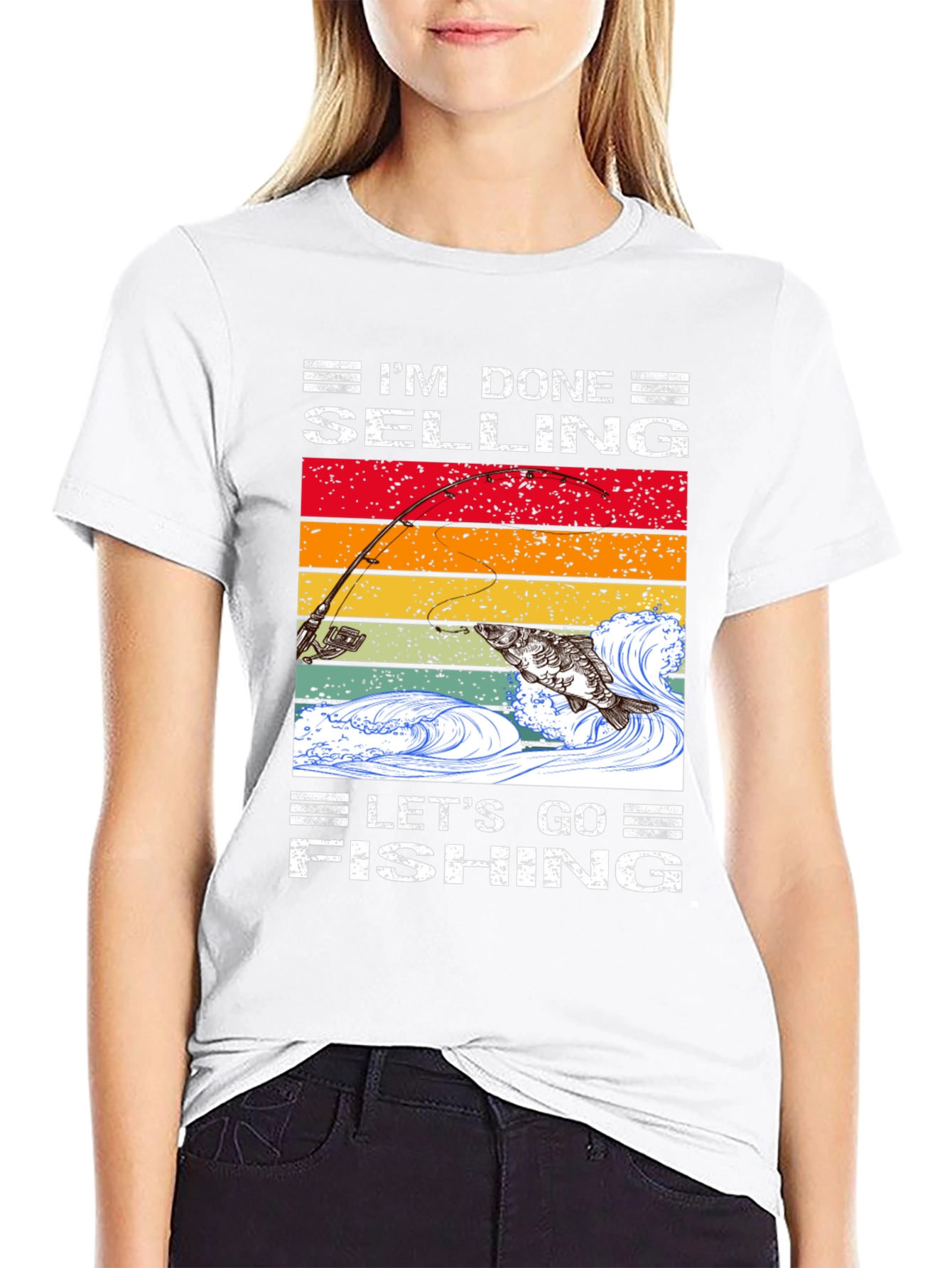 Im Done Selling Lets Go Fishing T-Shirt