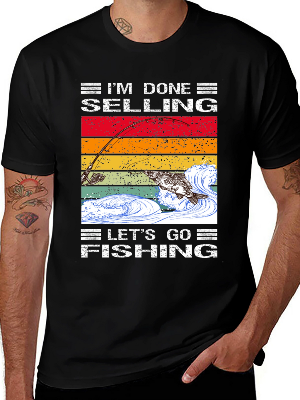 Im Done Selling Lets Go Fishing T-Shirt