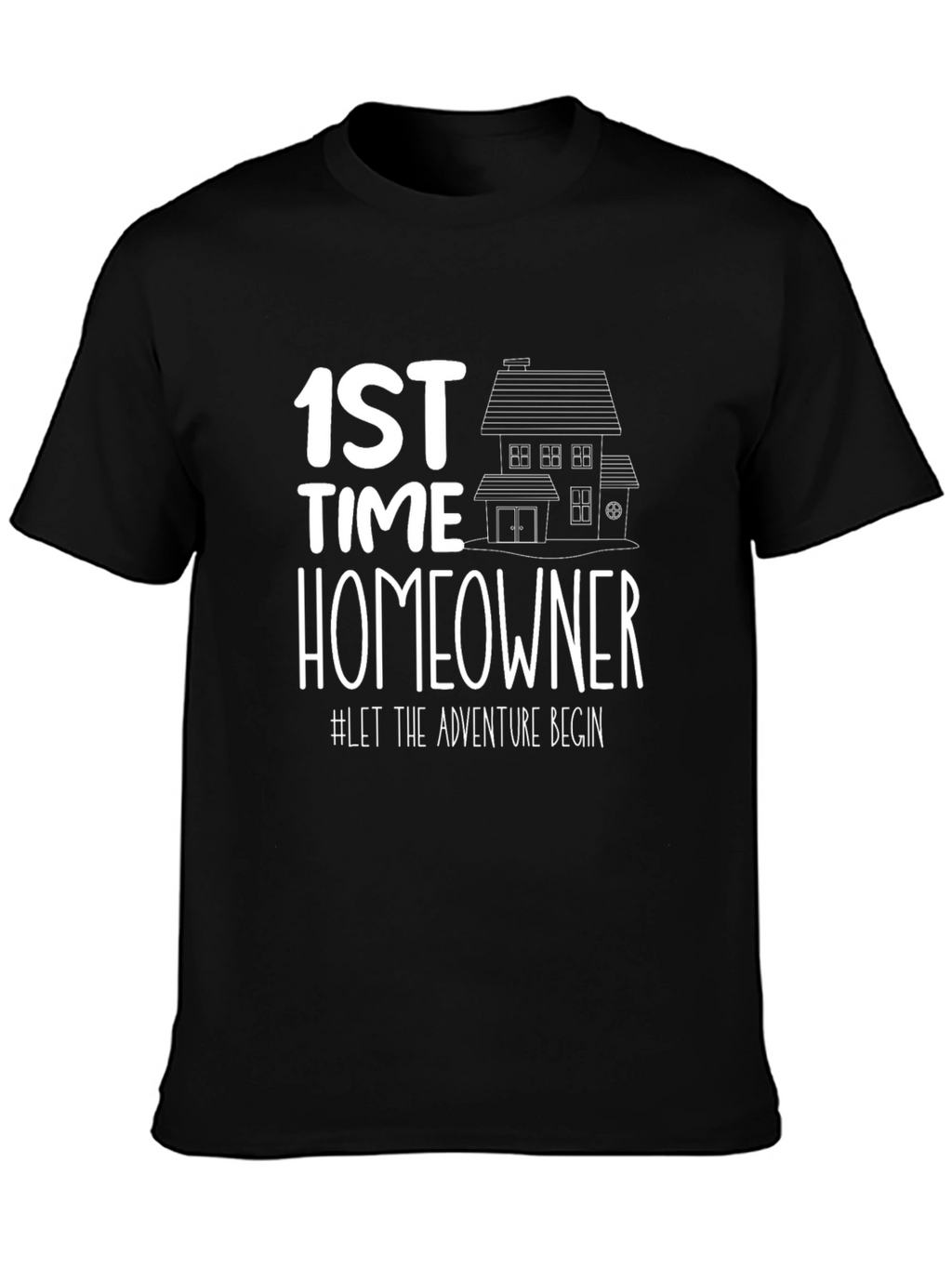 First Time Homeowner T-Shirt