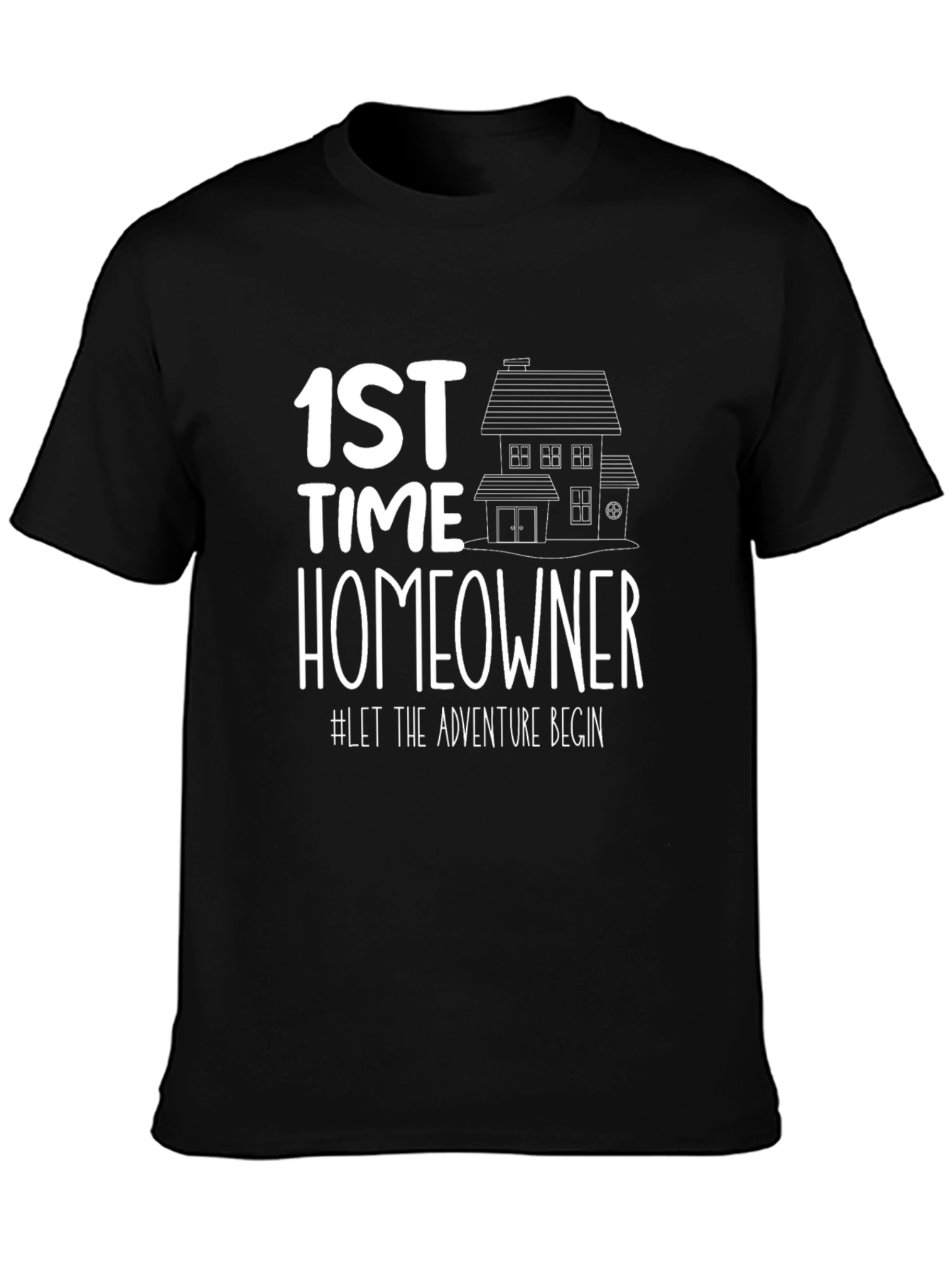 First Time Homeowner T-Shirt