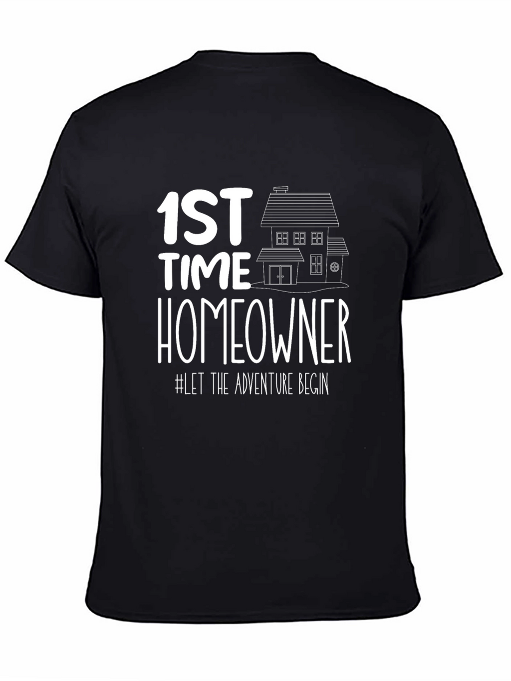 First Time Homeowner T-Shirt