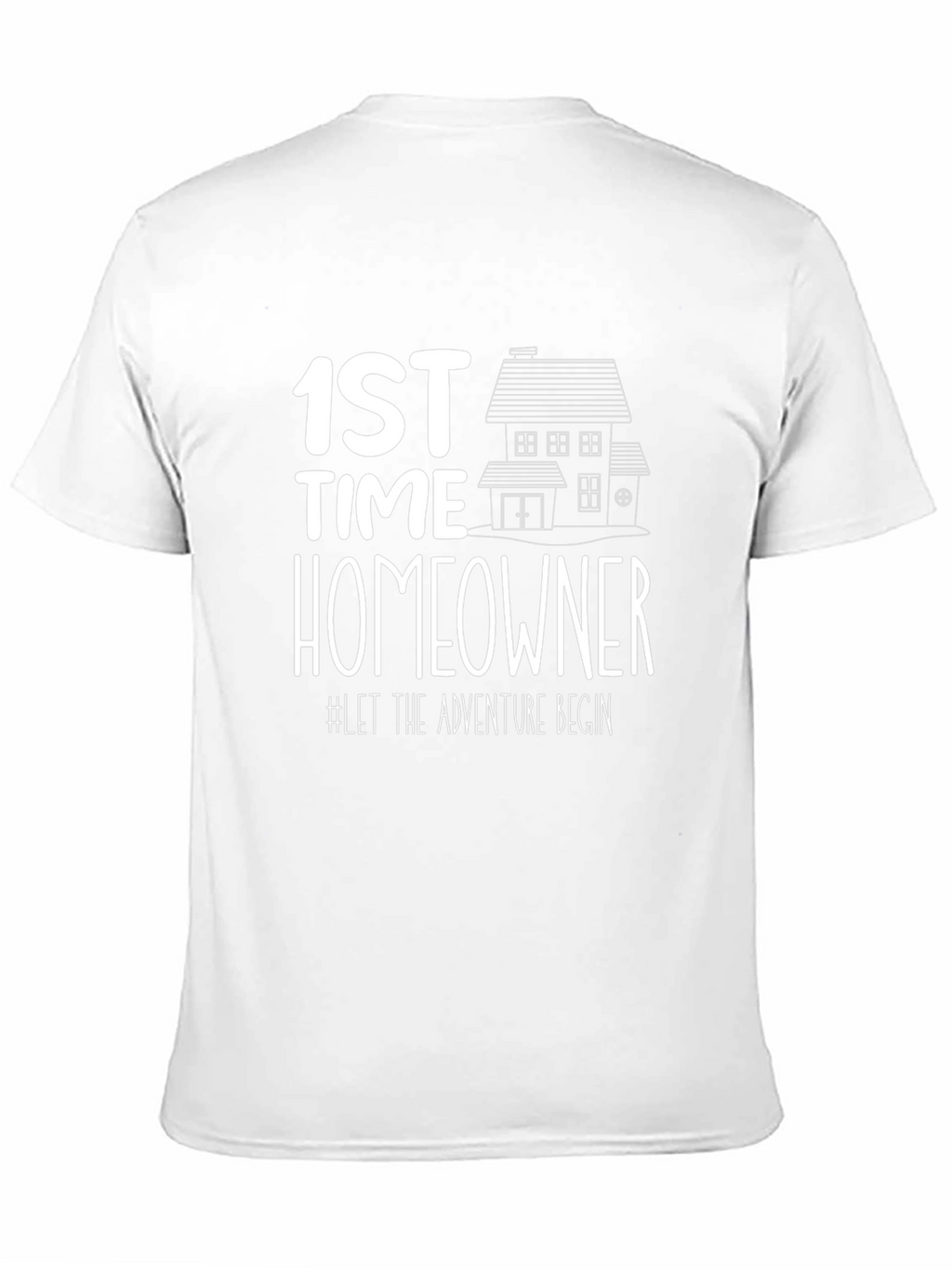 First Time Homeowner T-Shirt