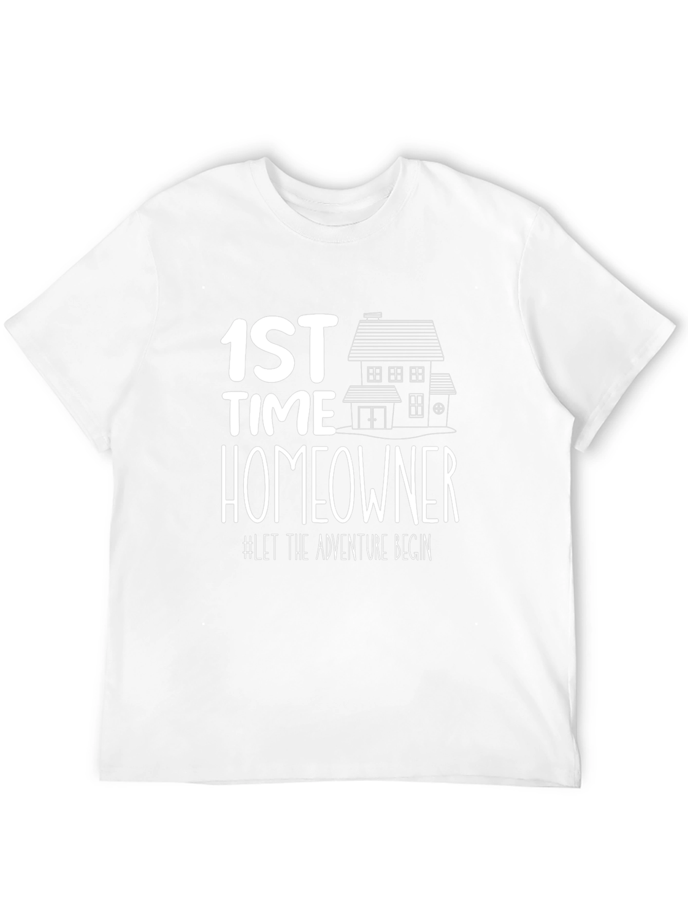 First Time Homeowner T-Shirt