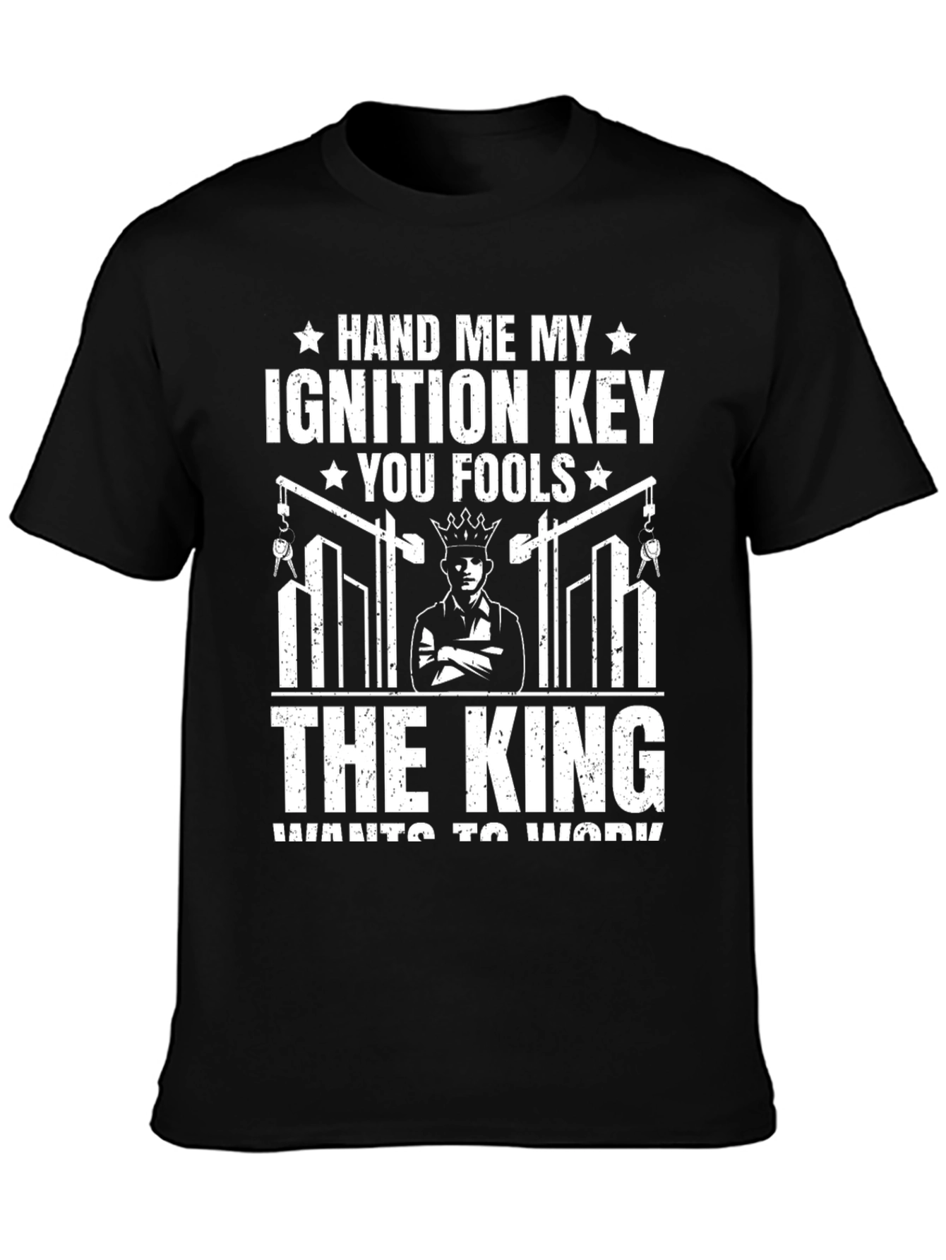 The King Wants to Work Black T-Shirt