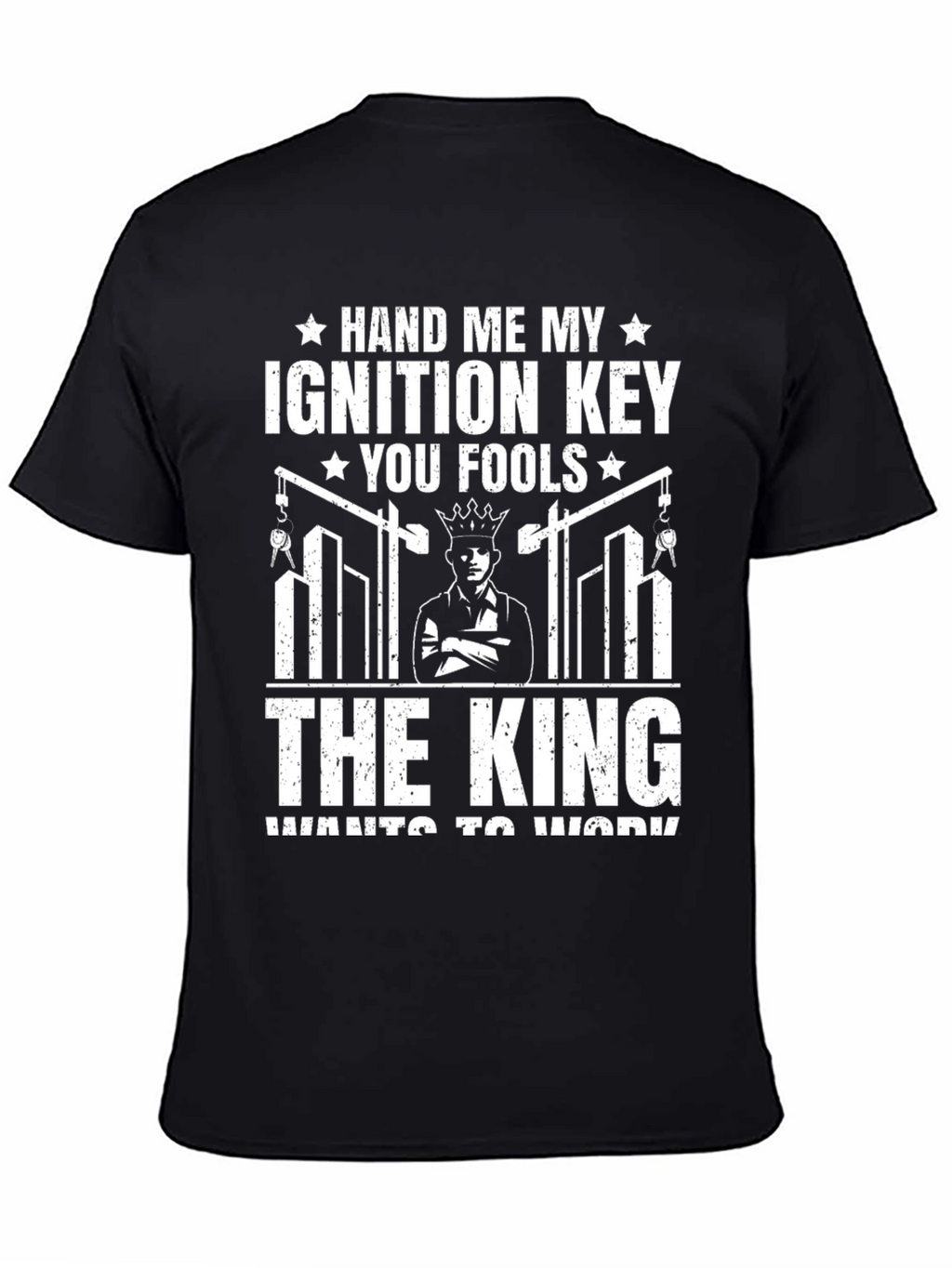 The King Wants to Work Black T-Shirt