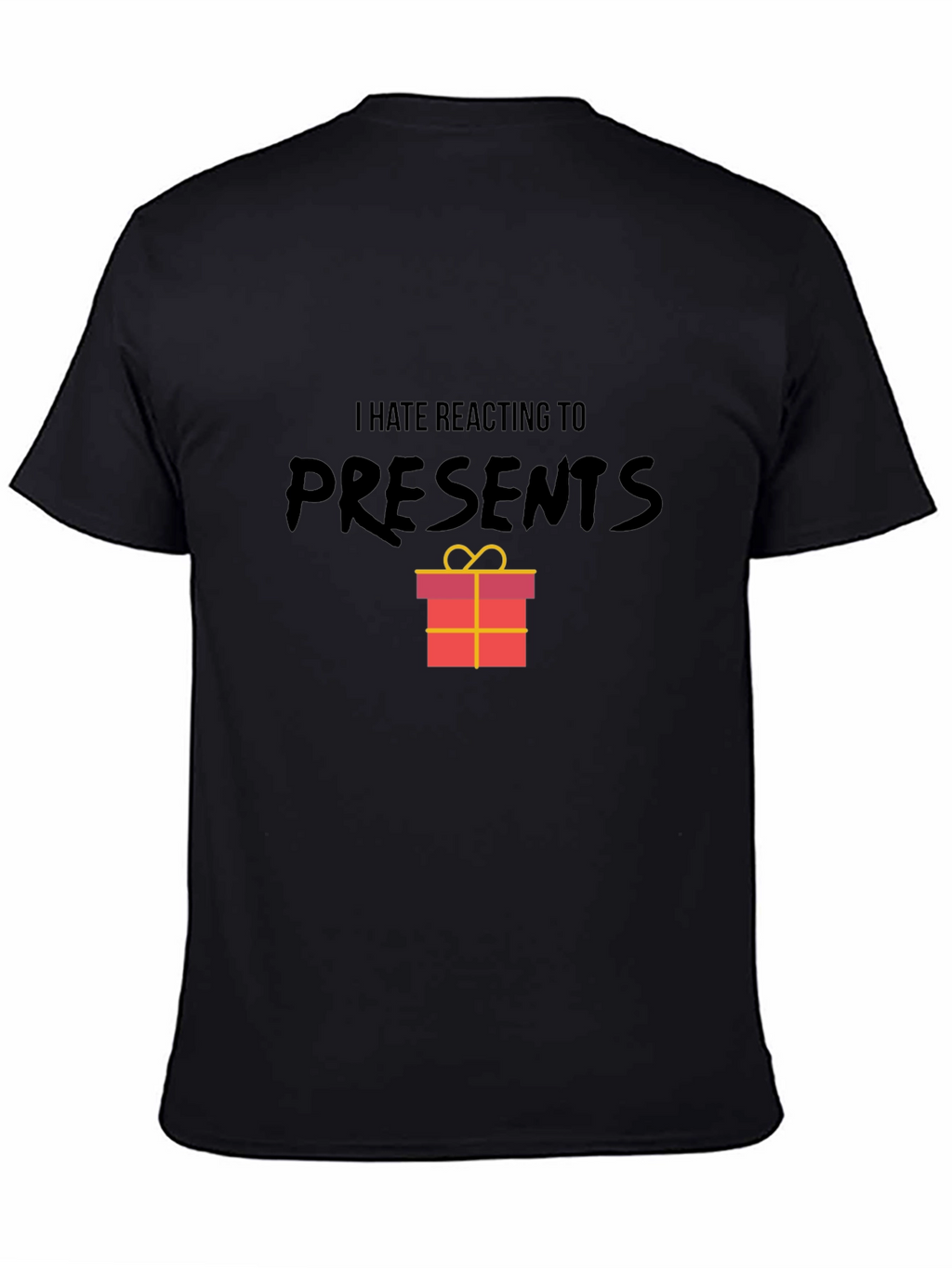 I Hate Reacting To Presents Graphic T-Shirt