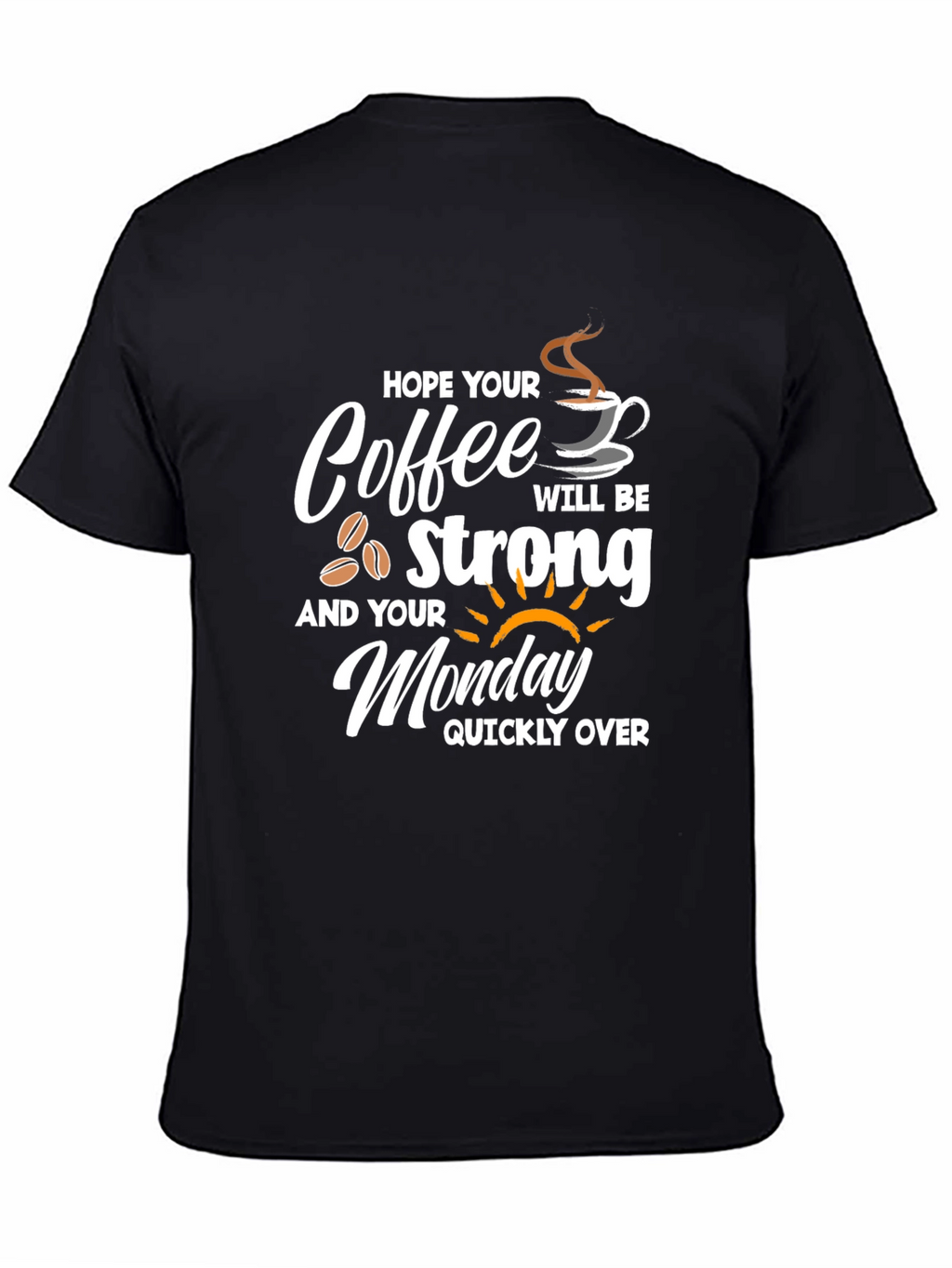 Strong Coffee Monday T-Shirt