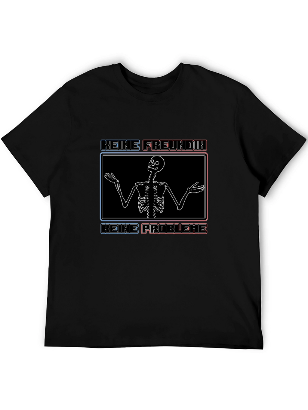 Keine Freundin Keine Probleme T-Shirt