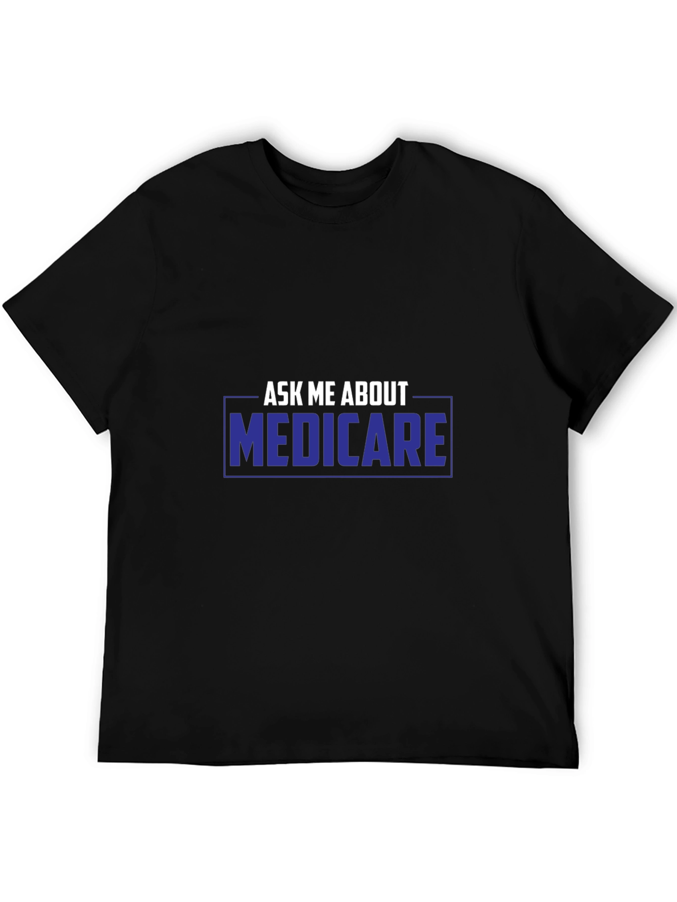 Ask Me About Medicare T-Shirt - Premium Unisex Tee