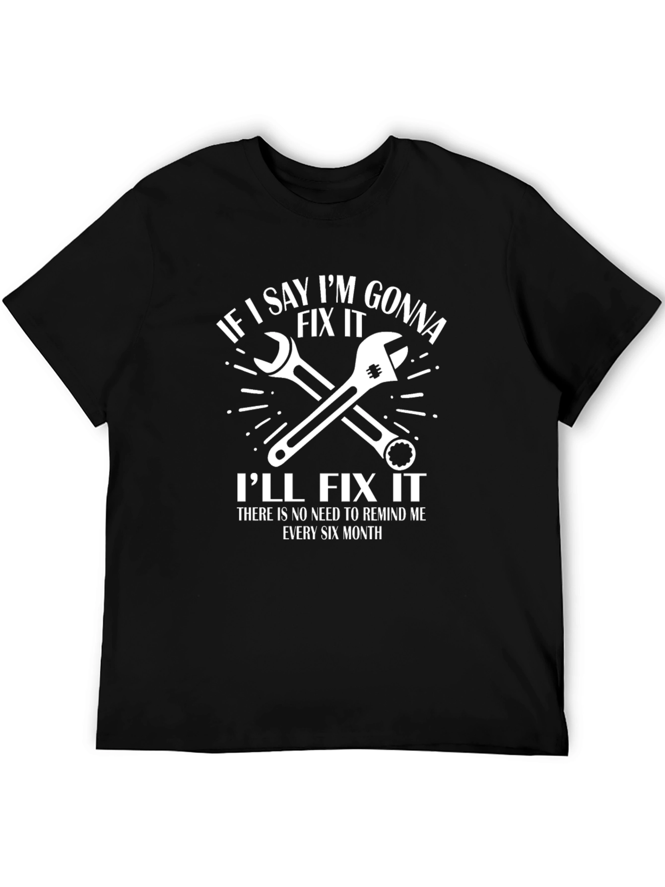 Funny Mechanic T-Shirt - If I Say Ill Fix It