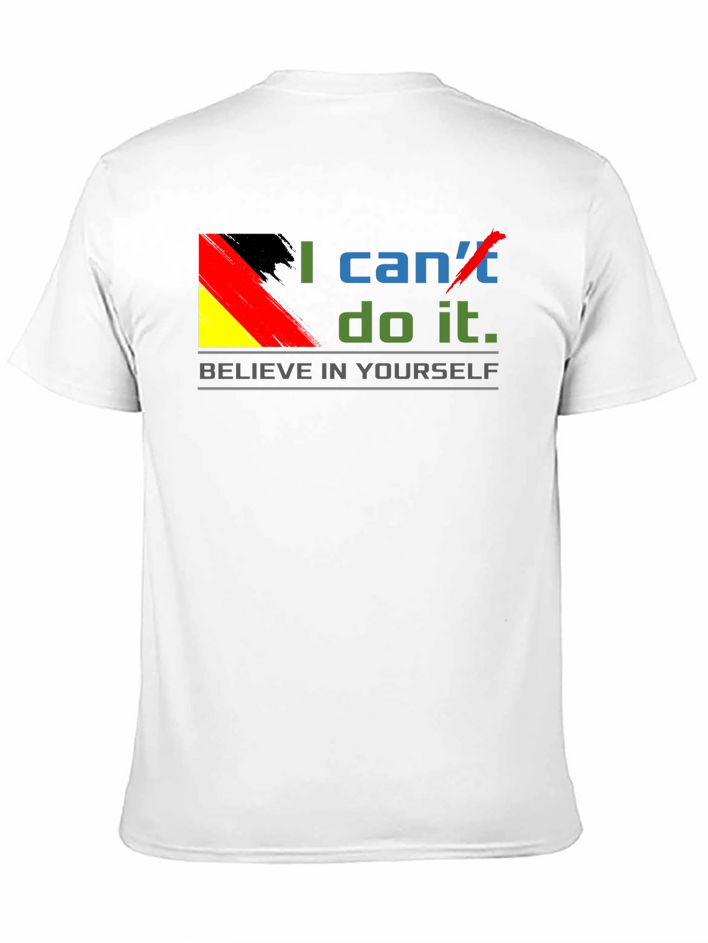 Believe In Yourself T-Shirt - Motivational Germany Flag Tee