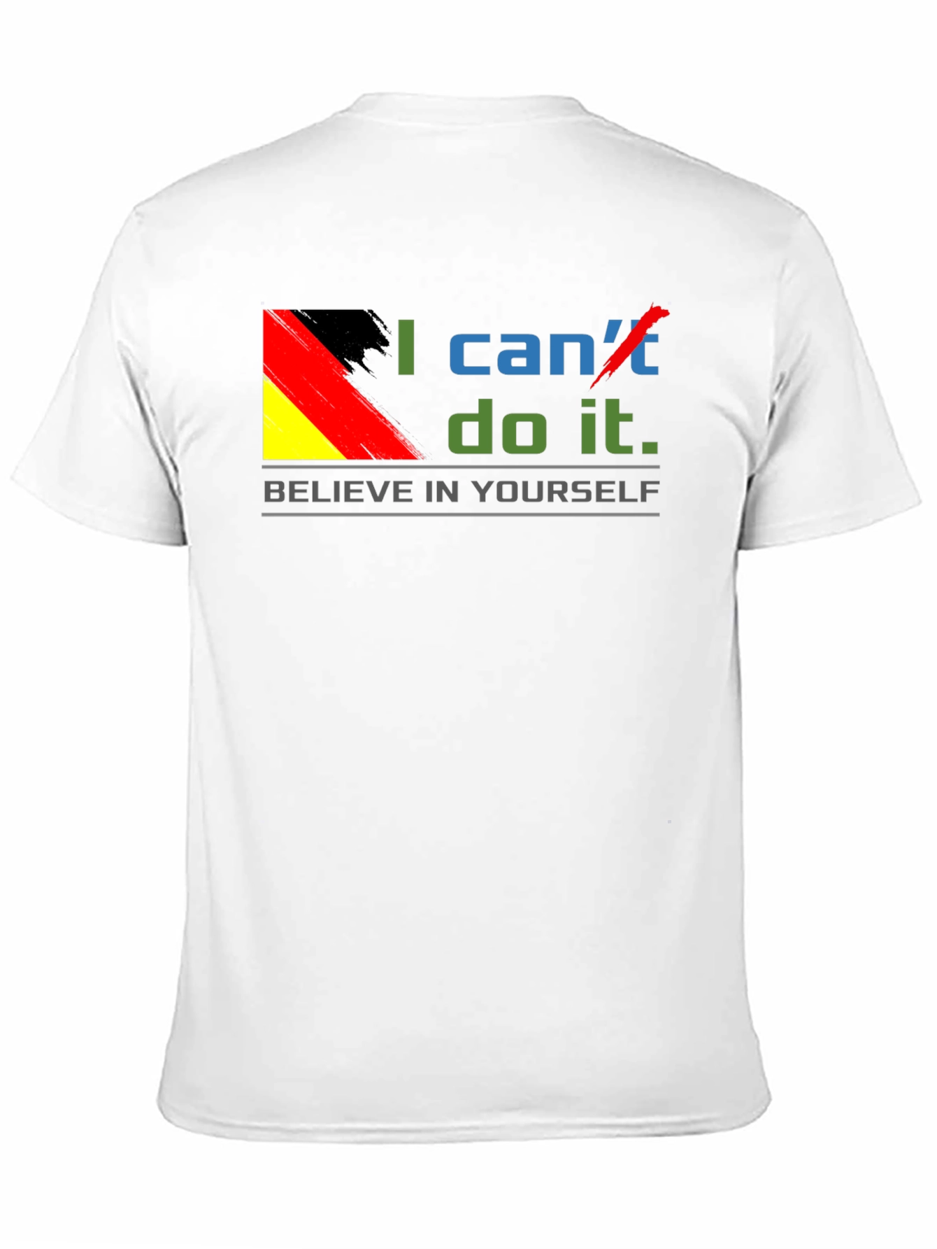 Believe In Yourself T-Shirt - Motivational Germany Flag Tee