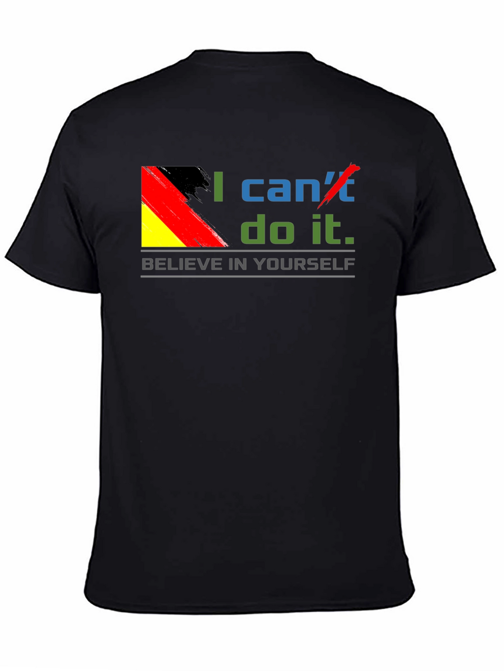 Believe In Yourself T-Shirt - Motivational Germany Flag Tee