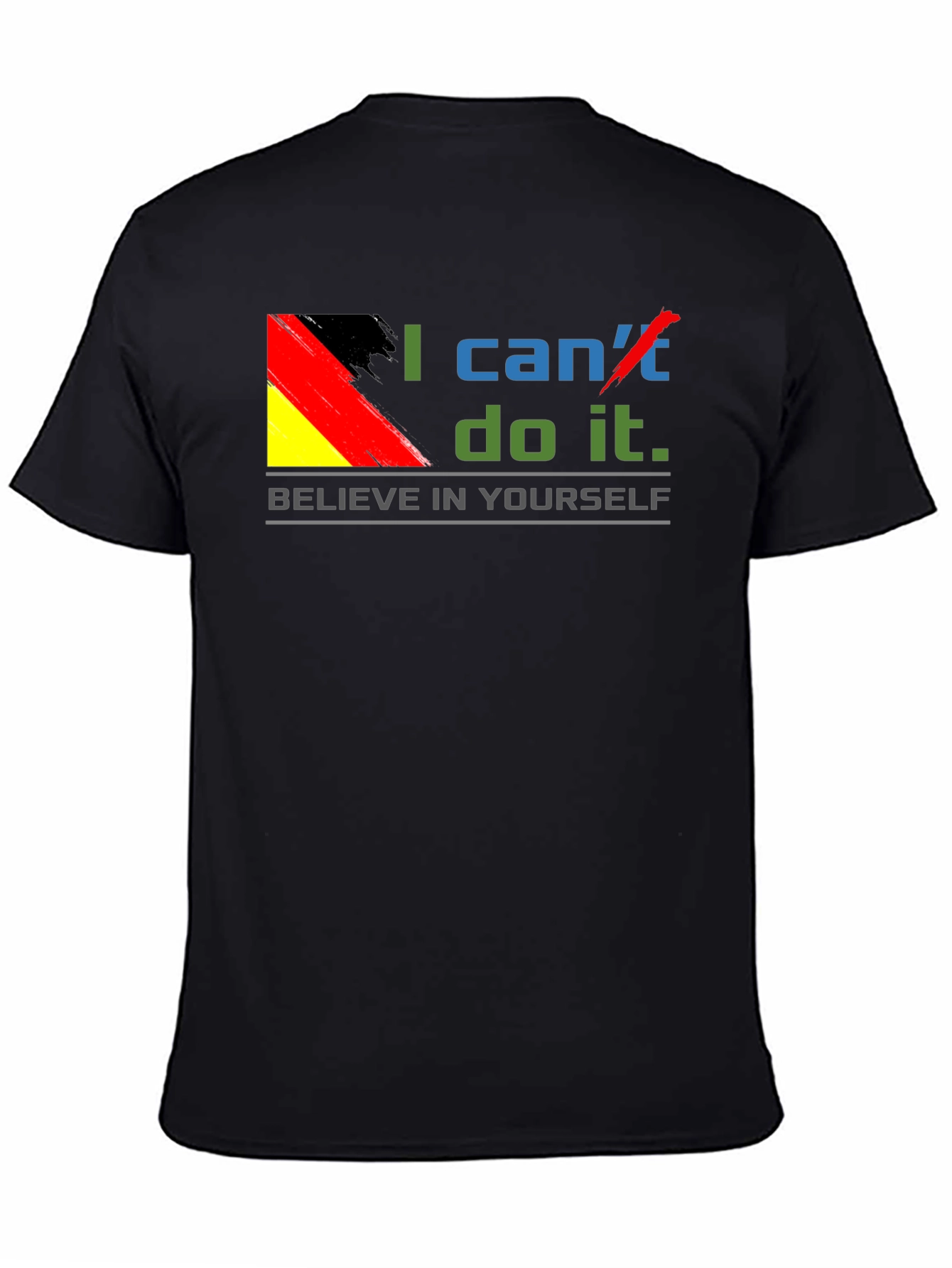 Believe In Yourself T-Shirt - Motivational Germany Flag Tee