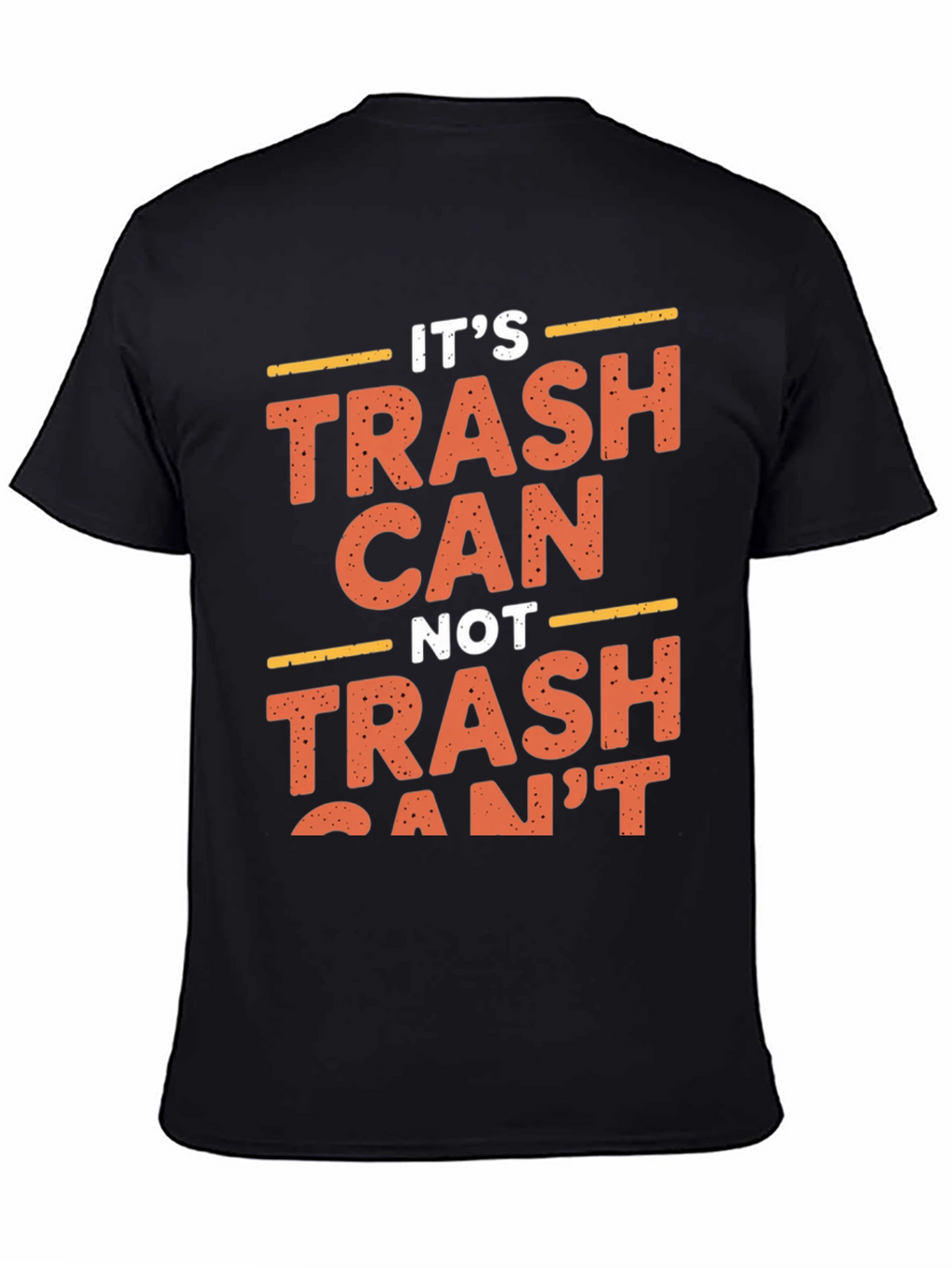 Funny Its Trash Can Not Trash Cant Black T-Shirt