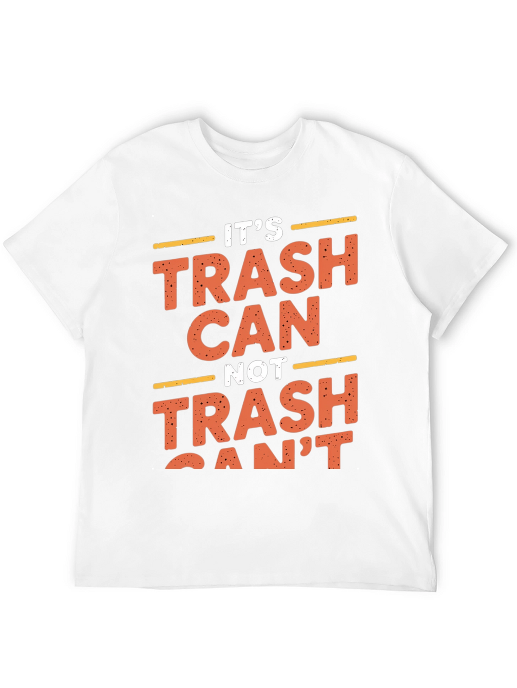 Funny Its Trash Can Not Trash Cant Black T-Shirt
