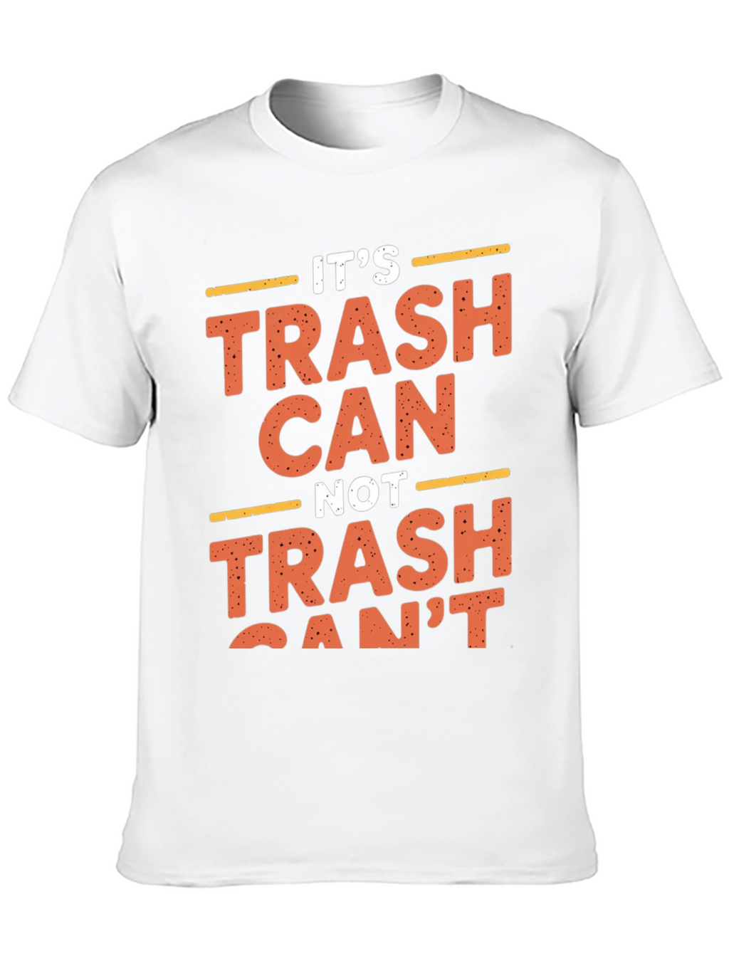 Funny Its Trash Can Not Trash Cant Black T-Shirt