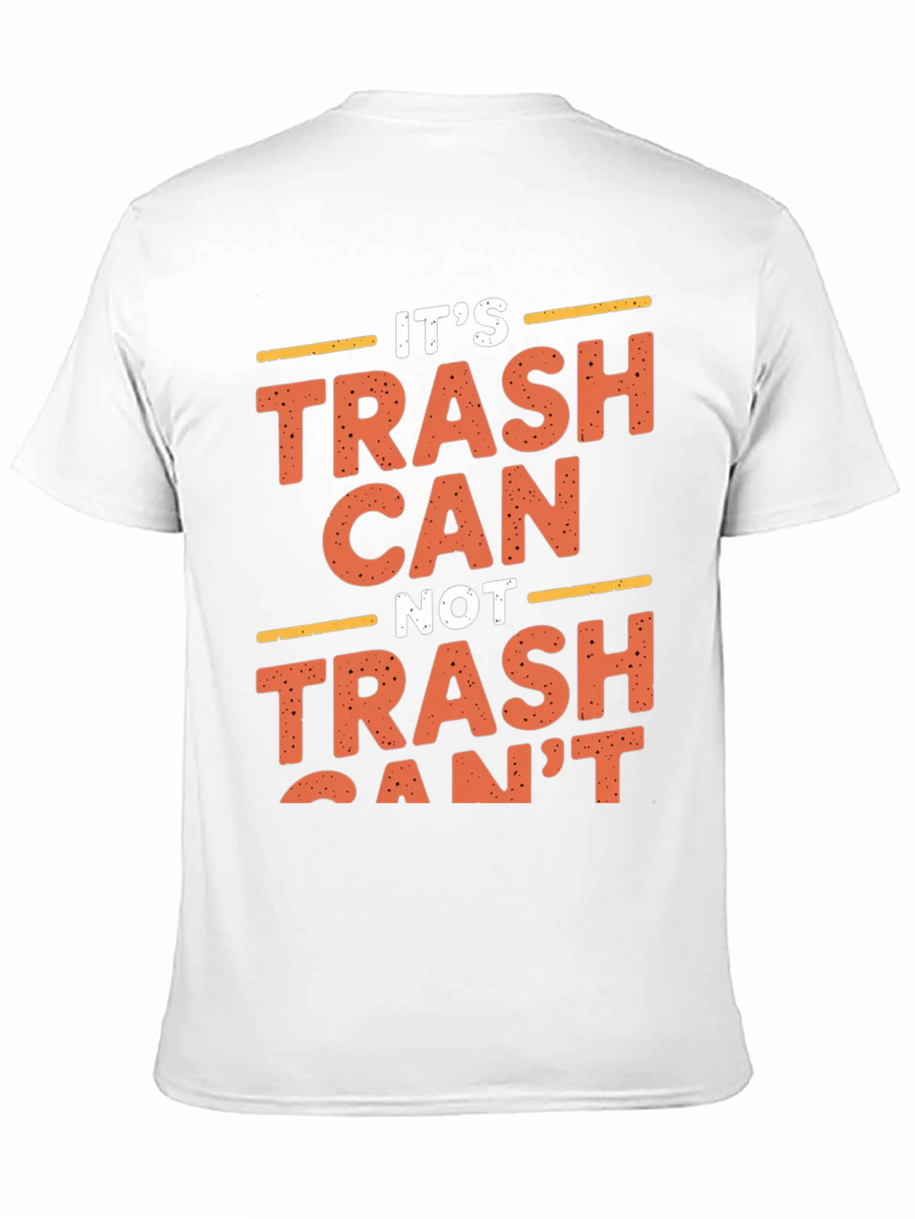 Funny Its Trash Can Not Trash Cant Black T-Shirt