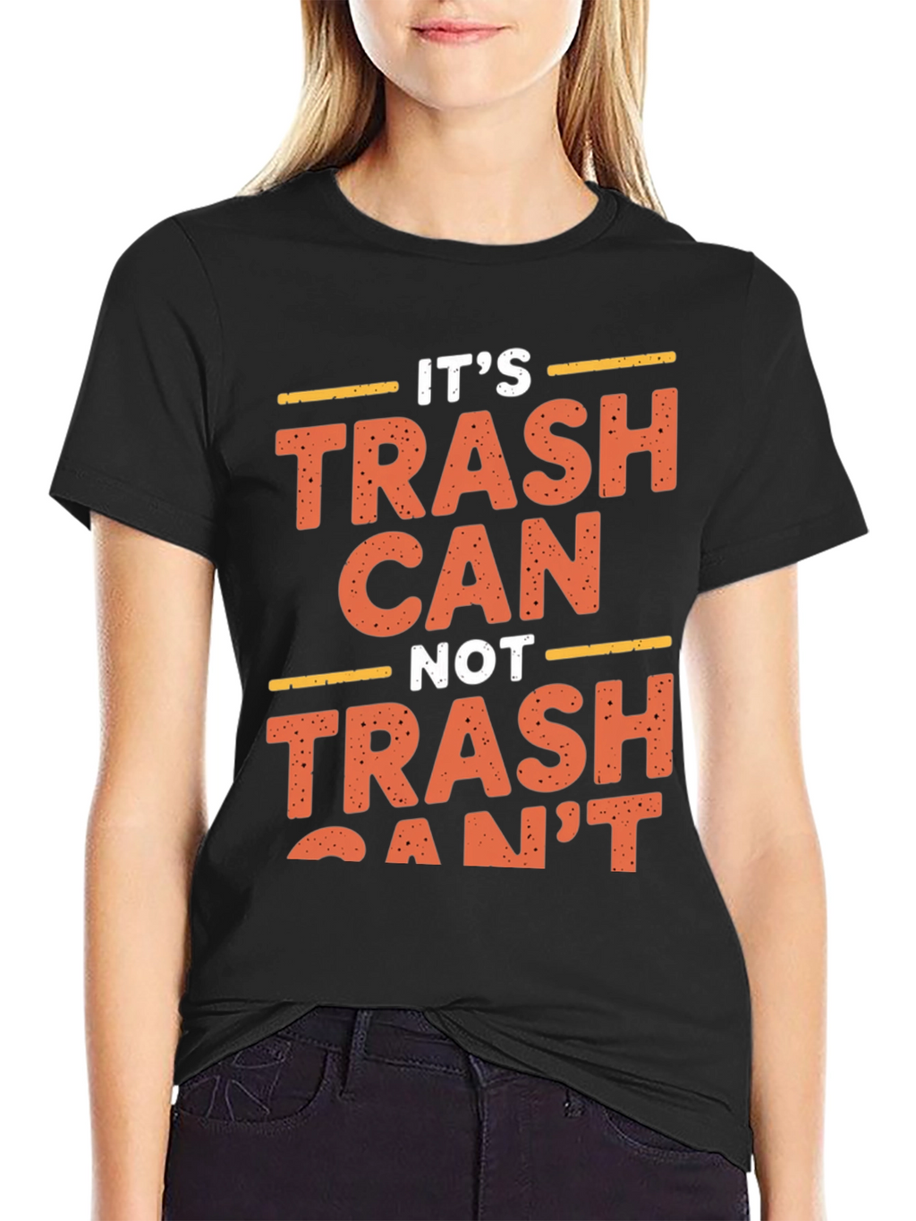 Funny Its Trash Can Not Trash Cant Black T-Shirt