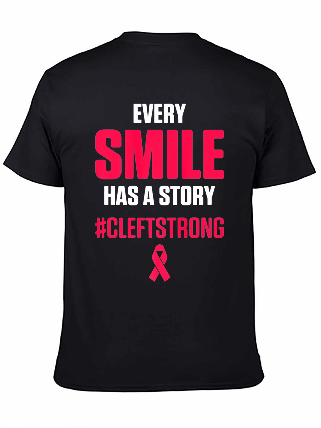 Every Smile Has A Story CleftStrong T-Shirt