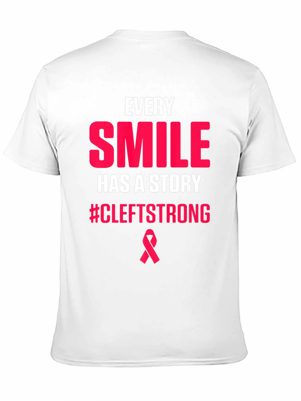 Every Smile Has A Story CleftStrong T-Shirt