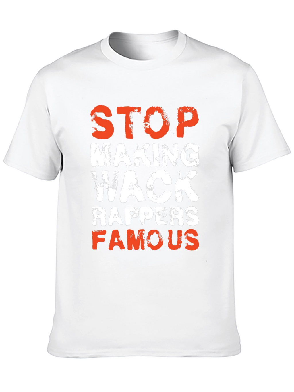 Stop Making Wack Rappers Famous Graphic T-Shirt