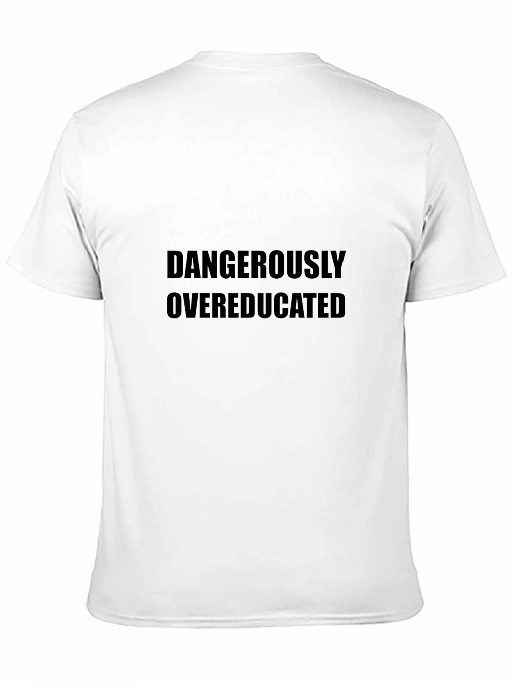 Dangerously Overeducated Black T-Shirt