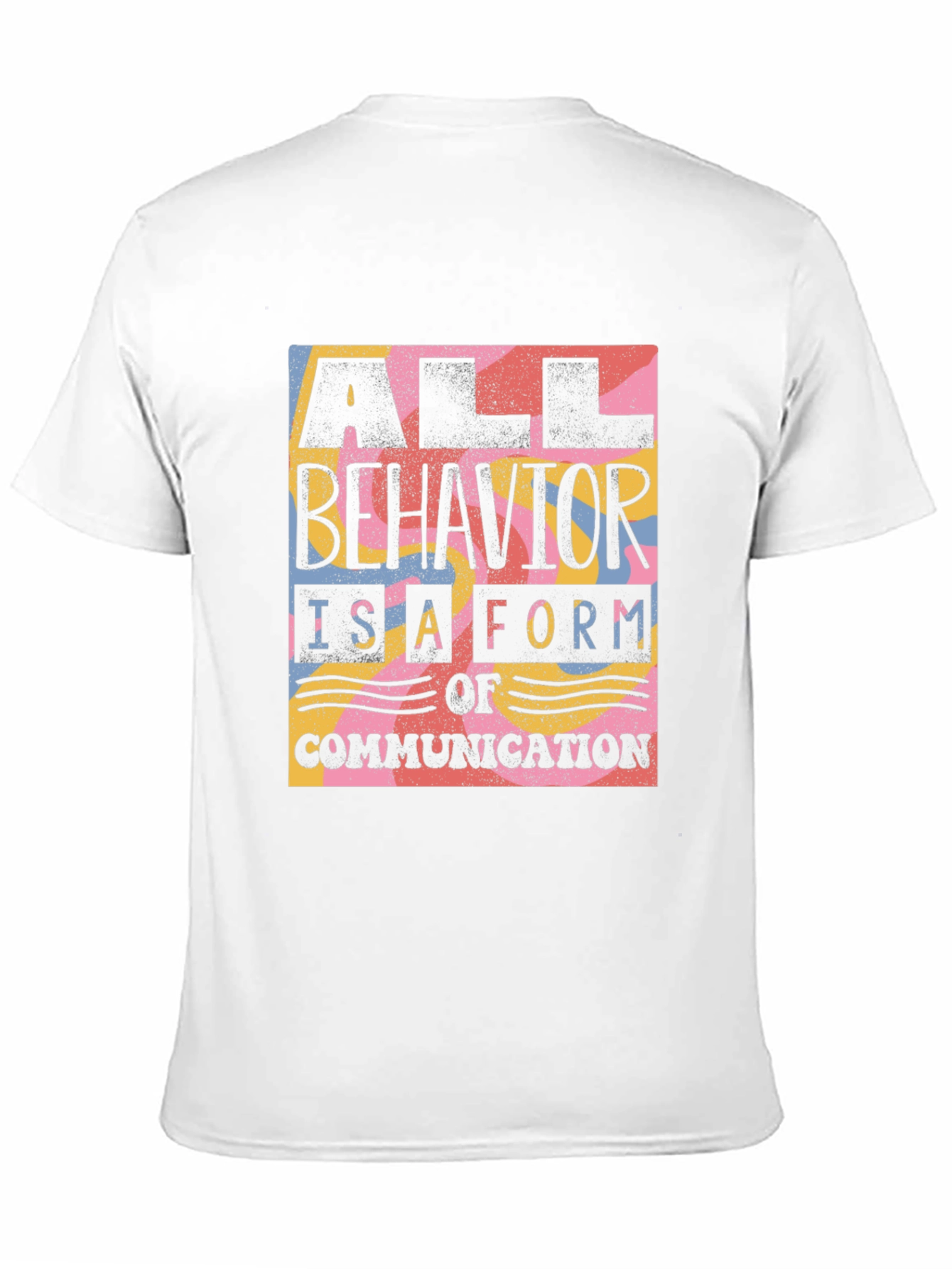 All Behavior is Communication Graphic Tee
