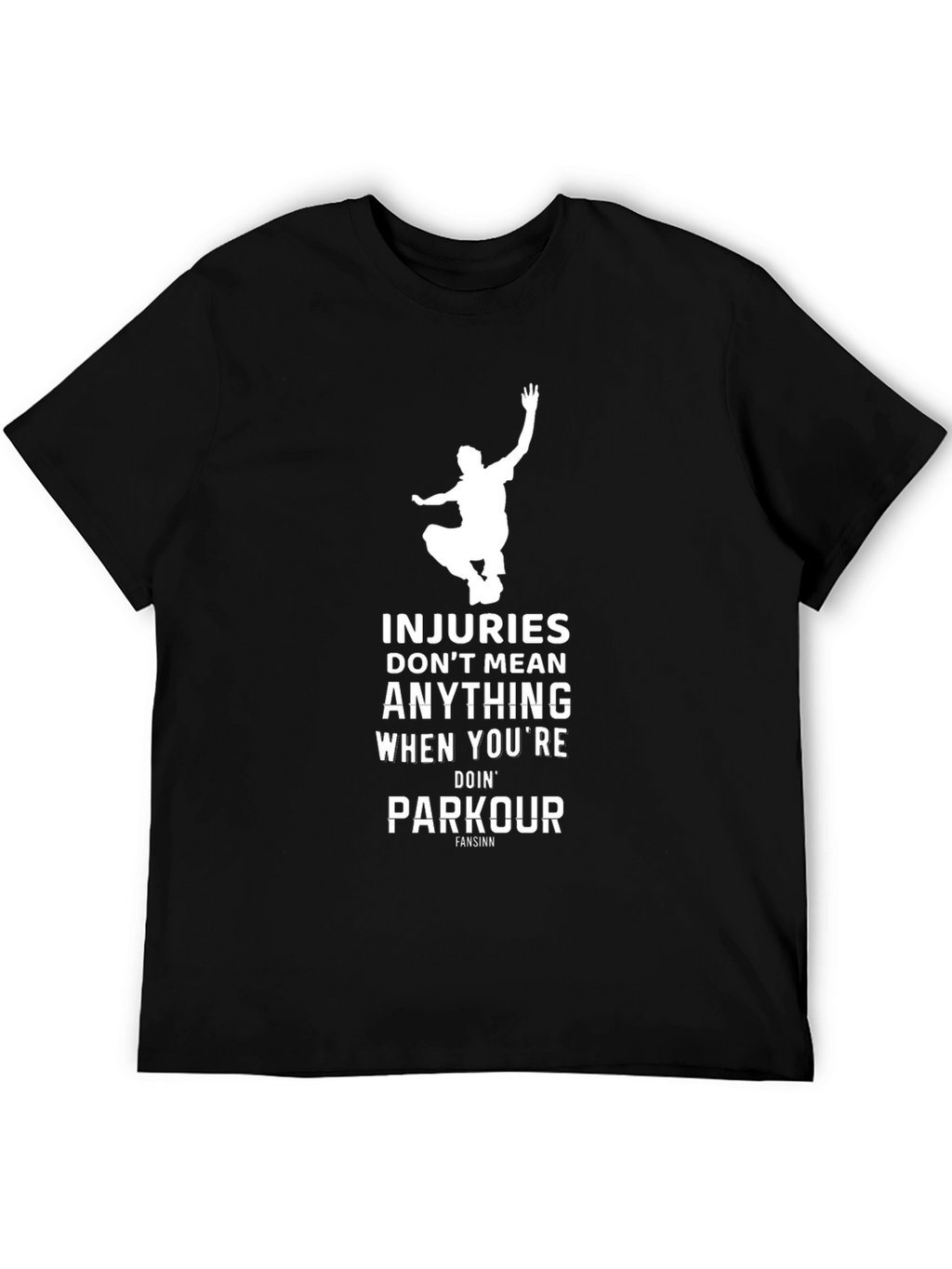 Parkour T-Shirt - Injuries Dont Mean Anything