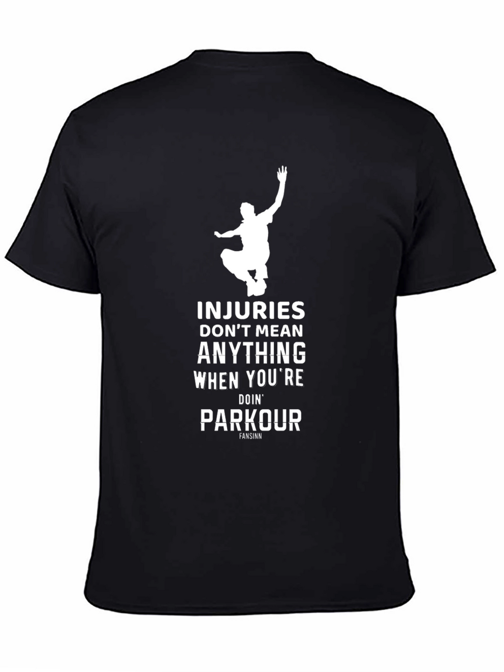 Parkour T-Shirt - Injuries Dont Mean Anything