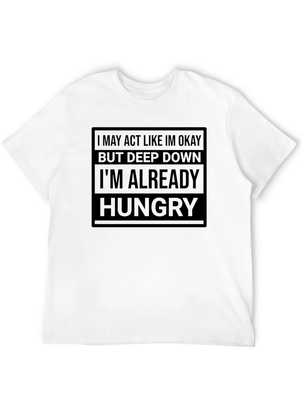 Im Already Hungry Graphic Tee