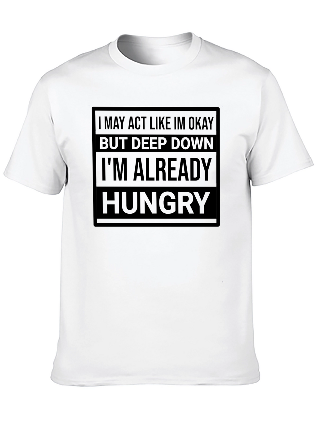 Im Already Hungry Graphic Tee