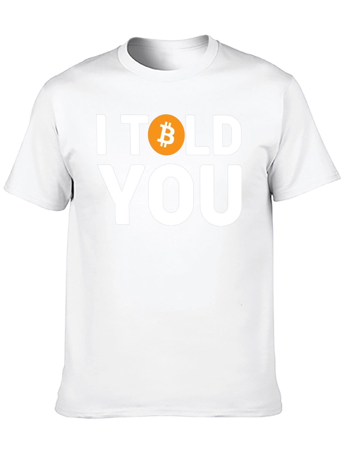 I Told You Bitcoin Graphic T-Shirt