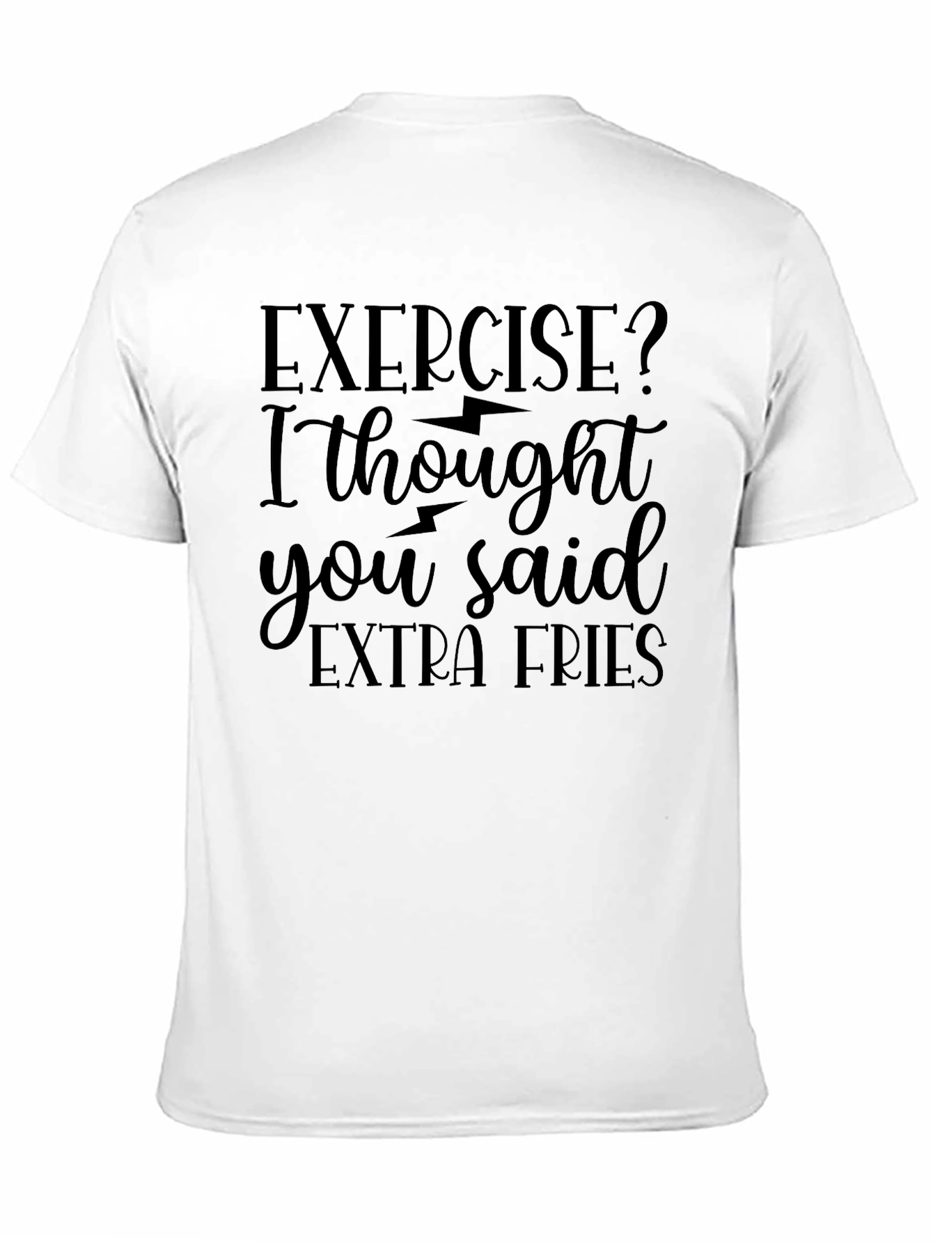 Exercise? Extra Fries! Novelty Graphic Tee