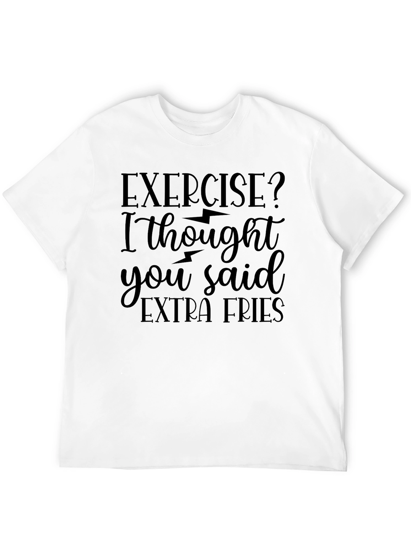 Exercise? Extra Fries! Novelty Graphic Tee