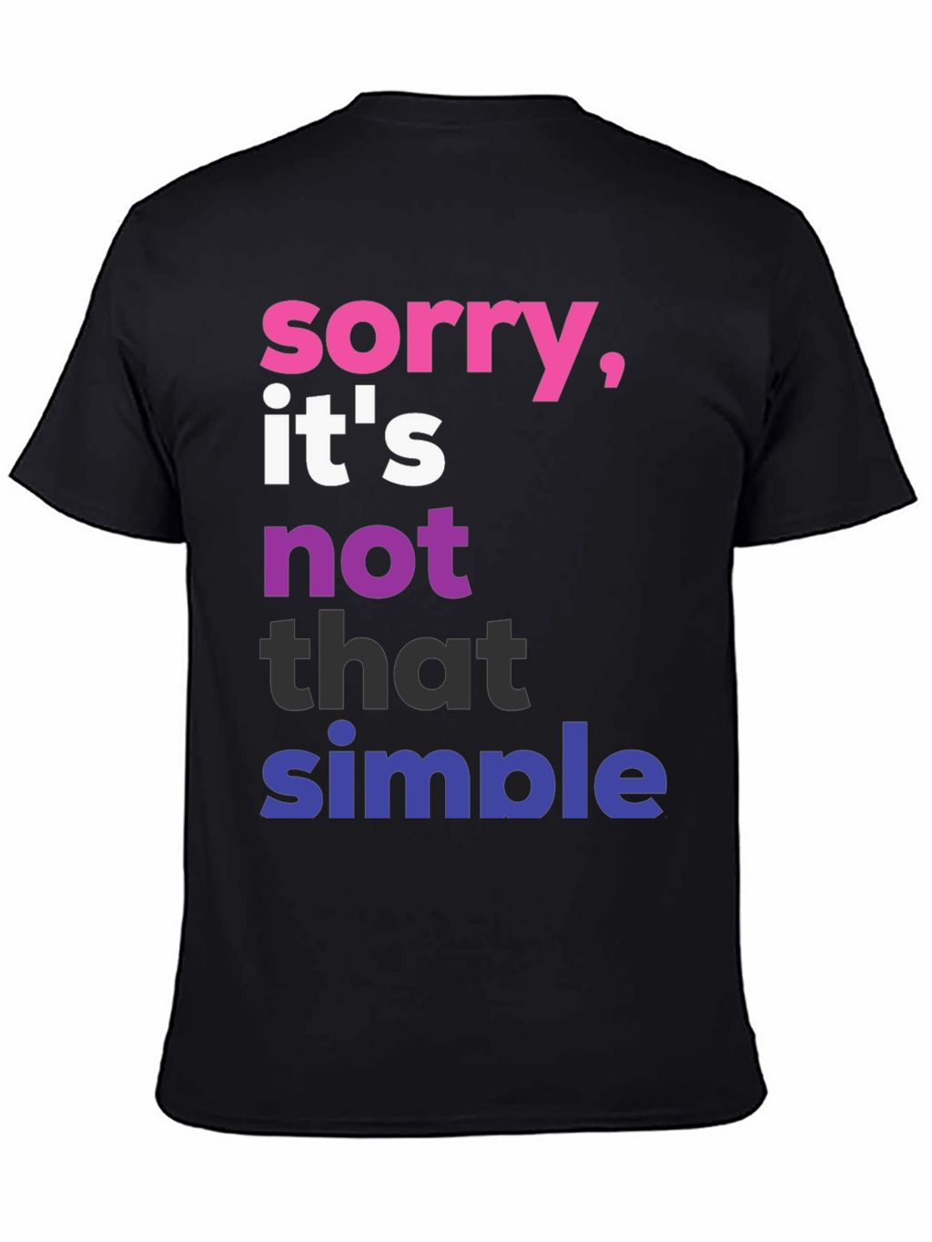 Sorry Its Not That Simple Pride T-Shirt