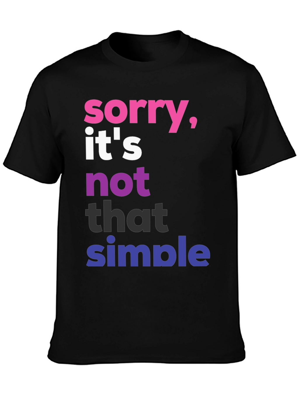Sorry Its Not That Simple Pride T-Shirt