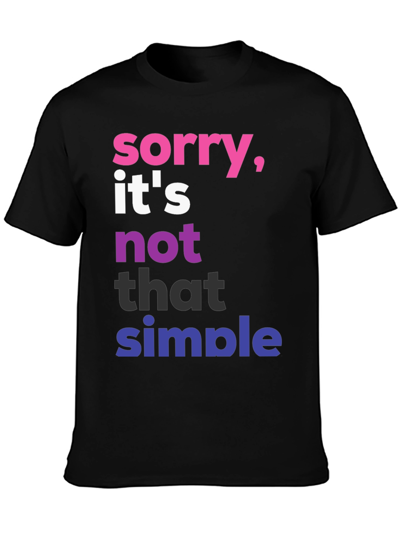 Sorry Its Not That Simple Pride T-Shirt