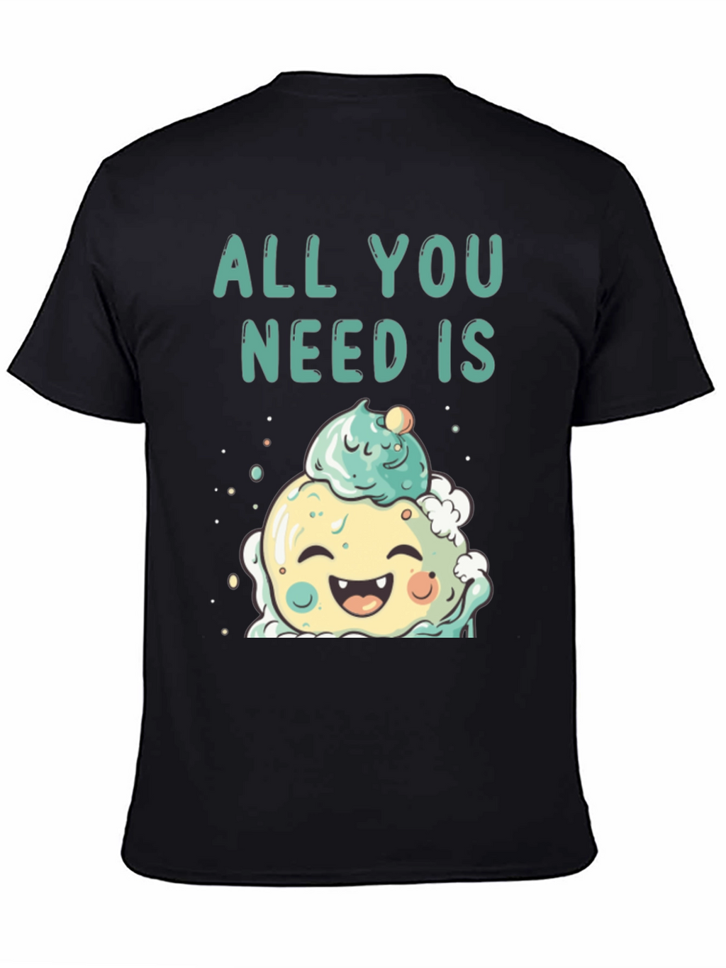 All You Need Is Cute Ice Cream T-Shirt