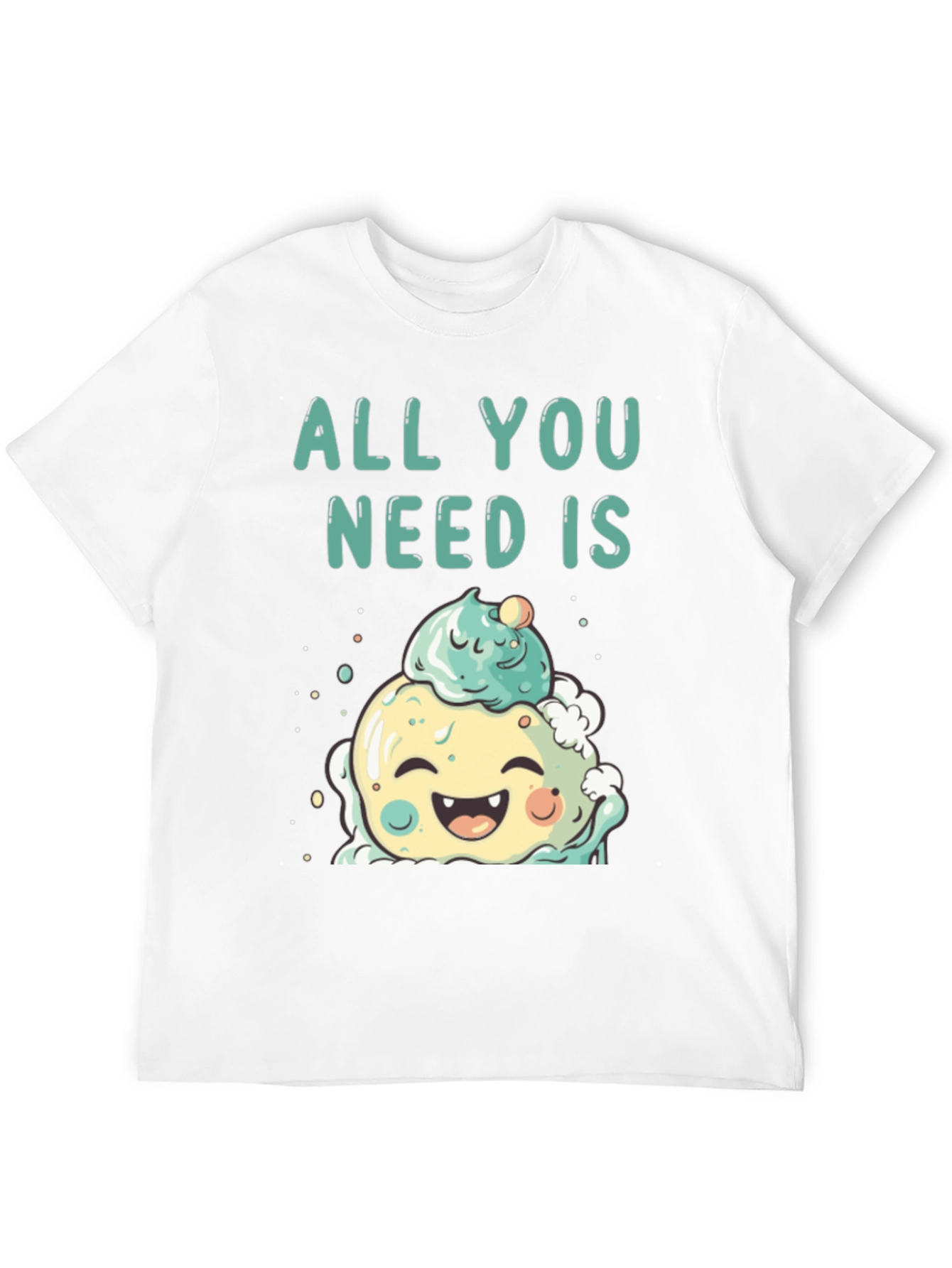 All You Need Is Cute Ice Cream T-Shirt