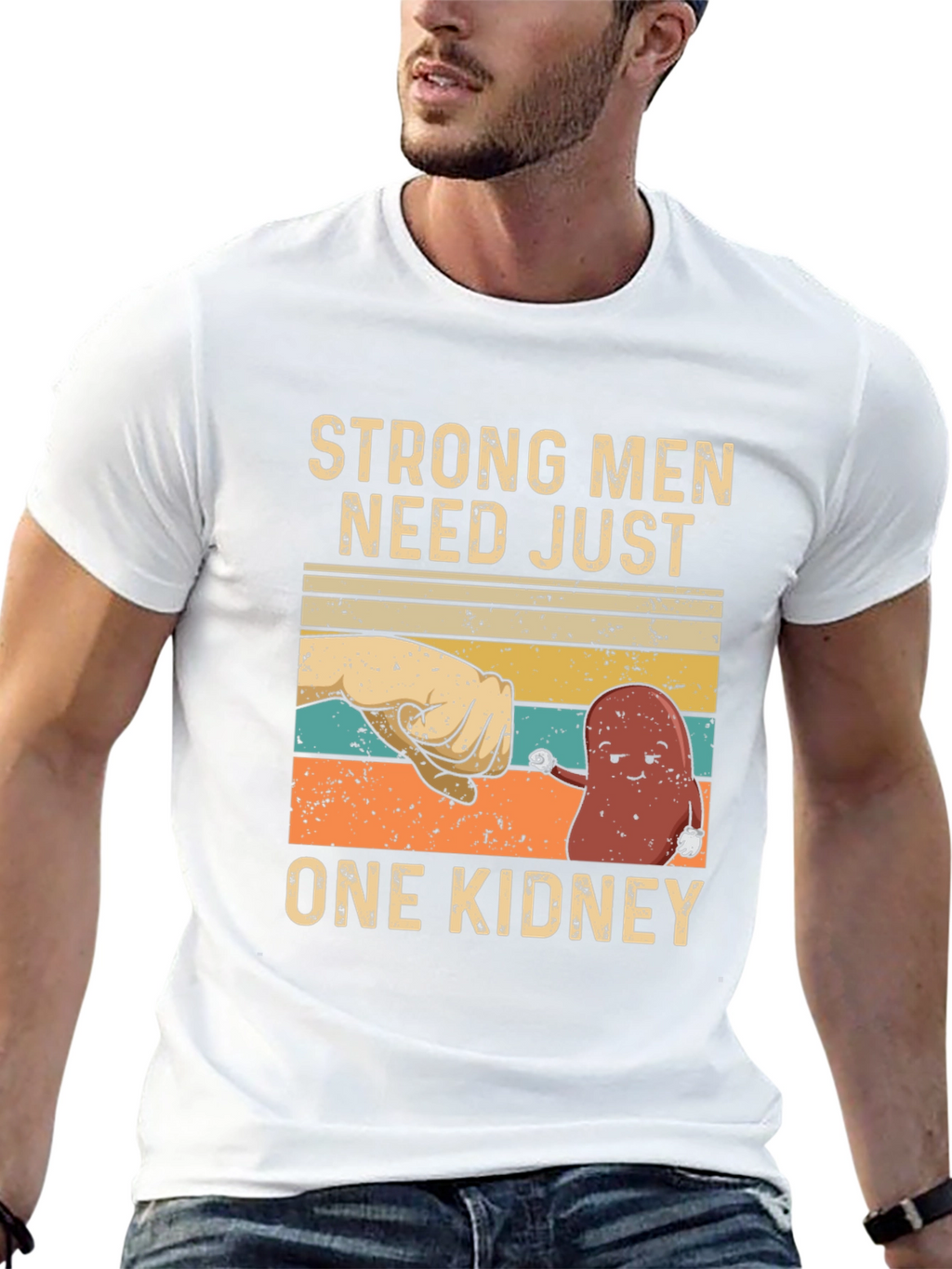 Strong Men Need Just One Kidney Graphic Tee