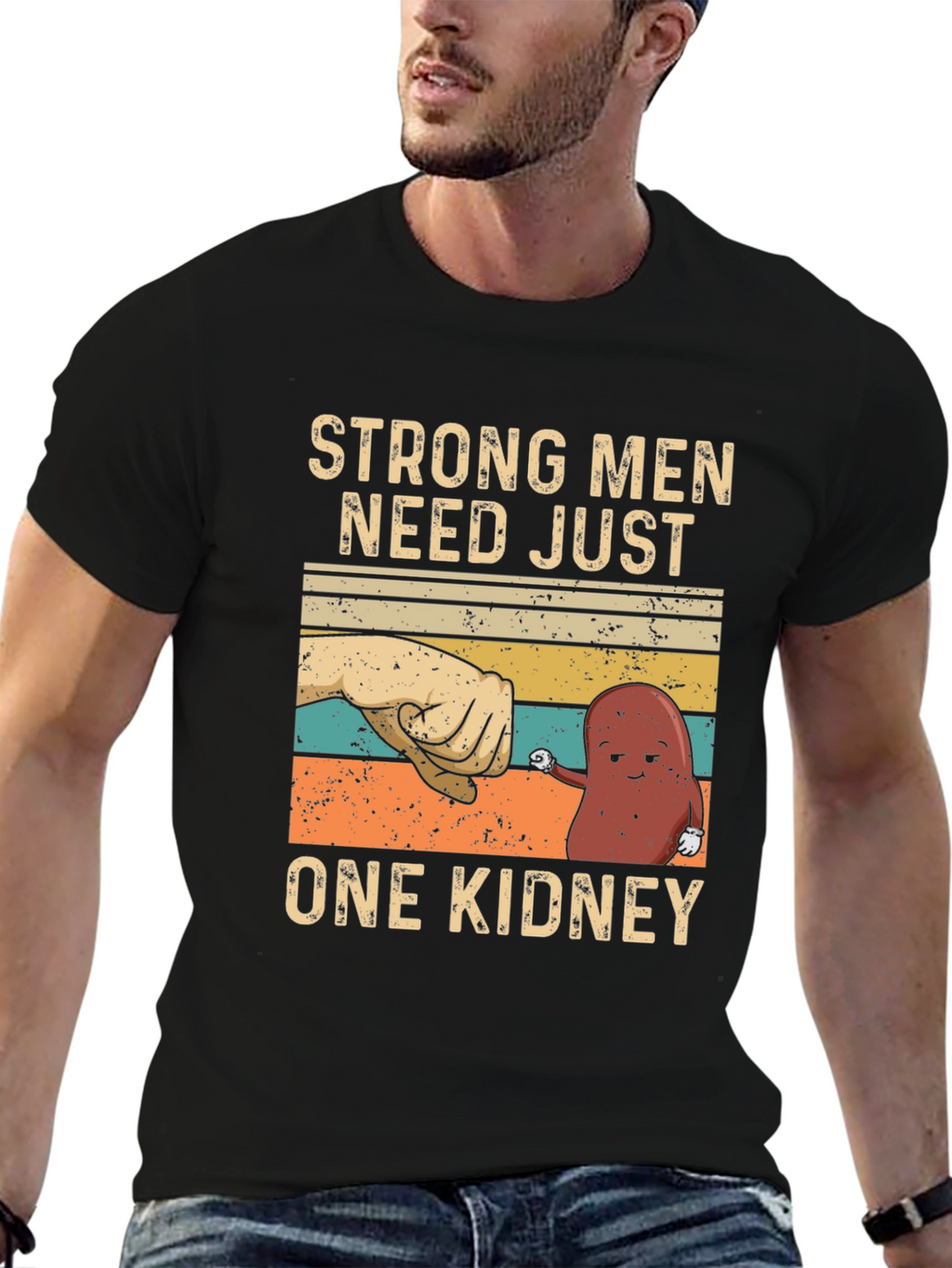 Strong Men Need Just One Kidney Graphic Tee